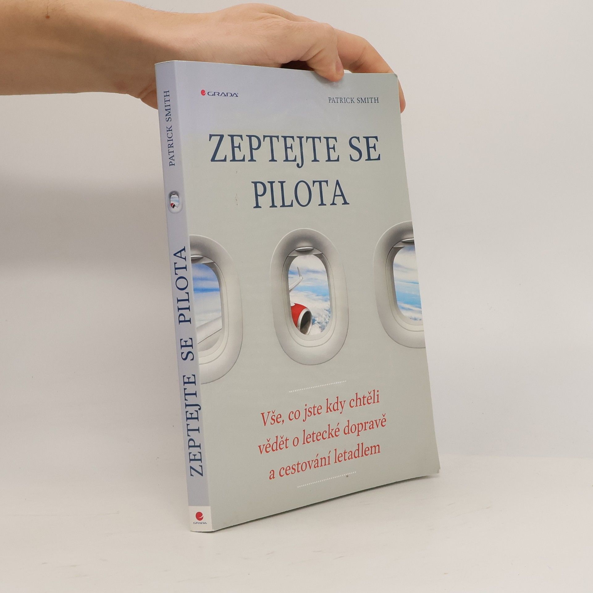 Zeptejte se pilota: Vše, co jste kdy chtěli vědět o letecké dopravě a cestování letadlem