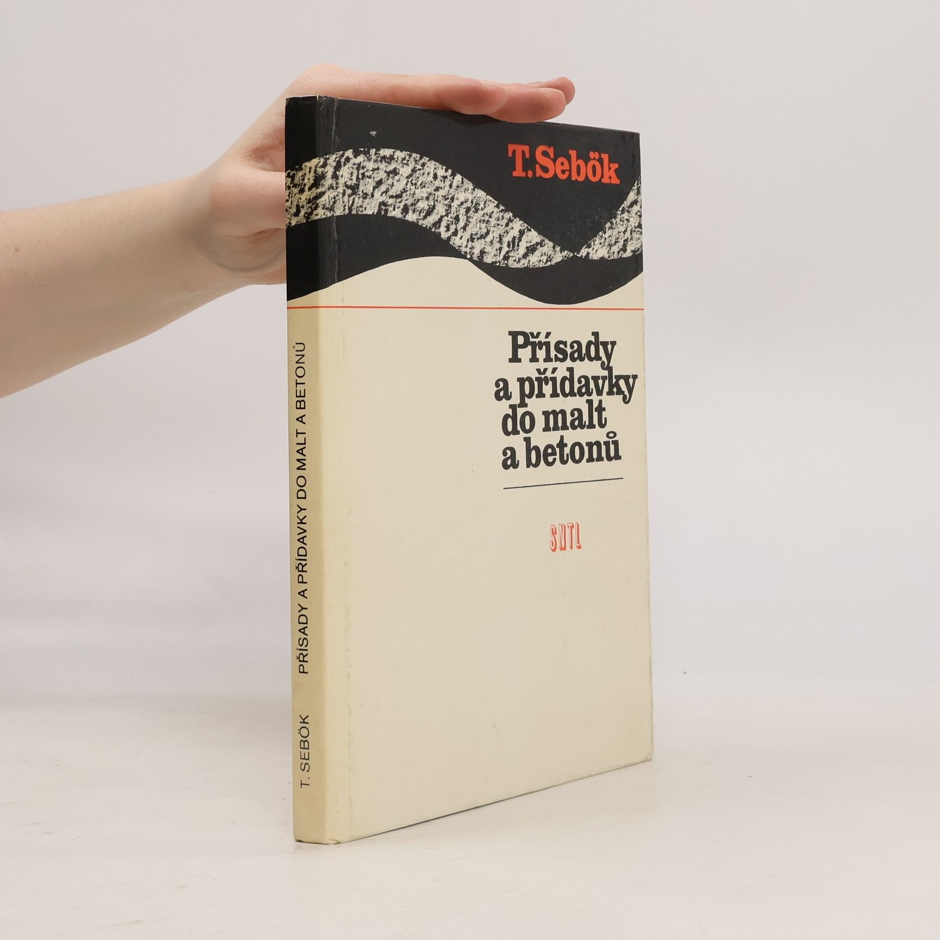 Tibor Sebők Přísady a přídavky do malt a betonů