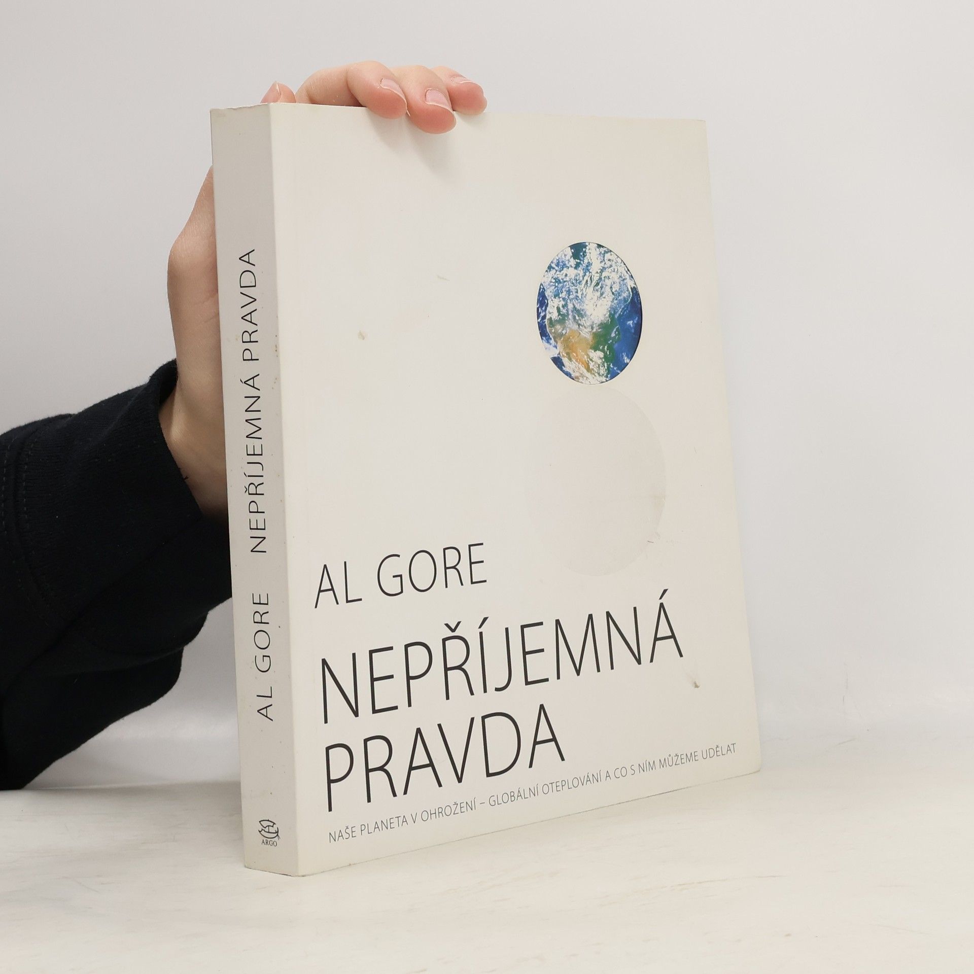 Al Gore Nepříjemná pravda: Naše planeta v ohrožení - globální oteplování a co s ním můžeme udělat