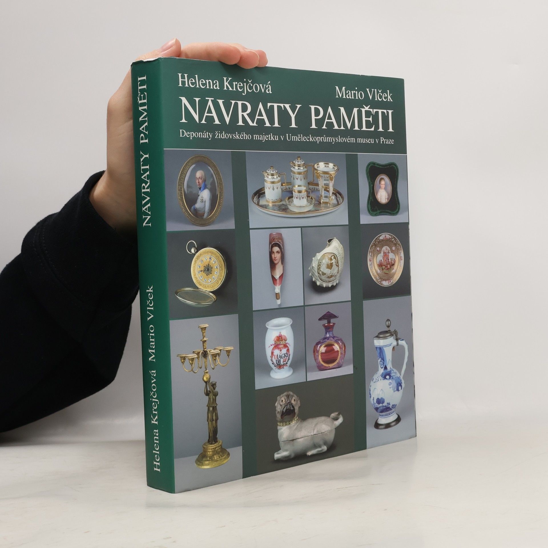 Helena Krejčová Návraty paměti. Deponáty židovského majetku v Uměleckoprůmyslovém museu v Praze
