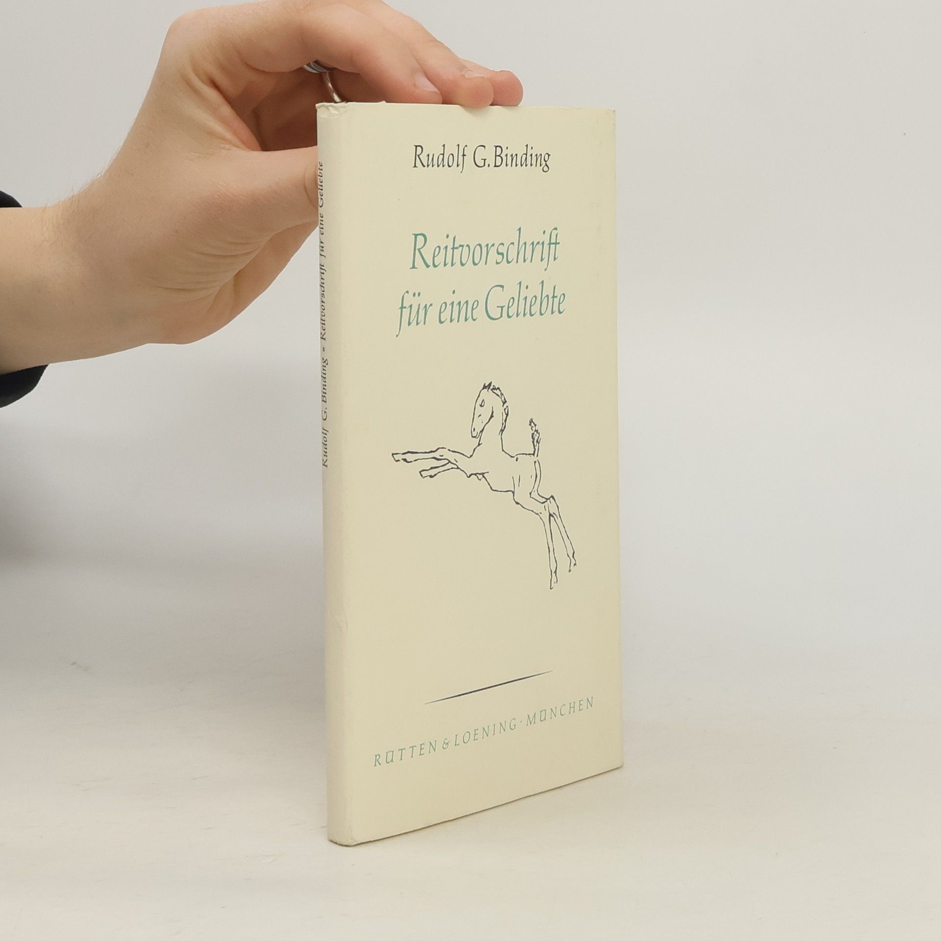 Rudolf Georg Binding Reitvorschrift für eine Geliebte