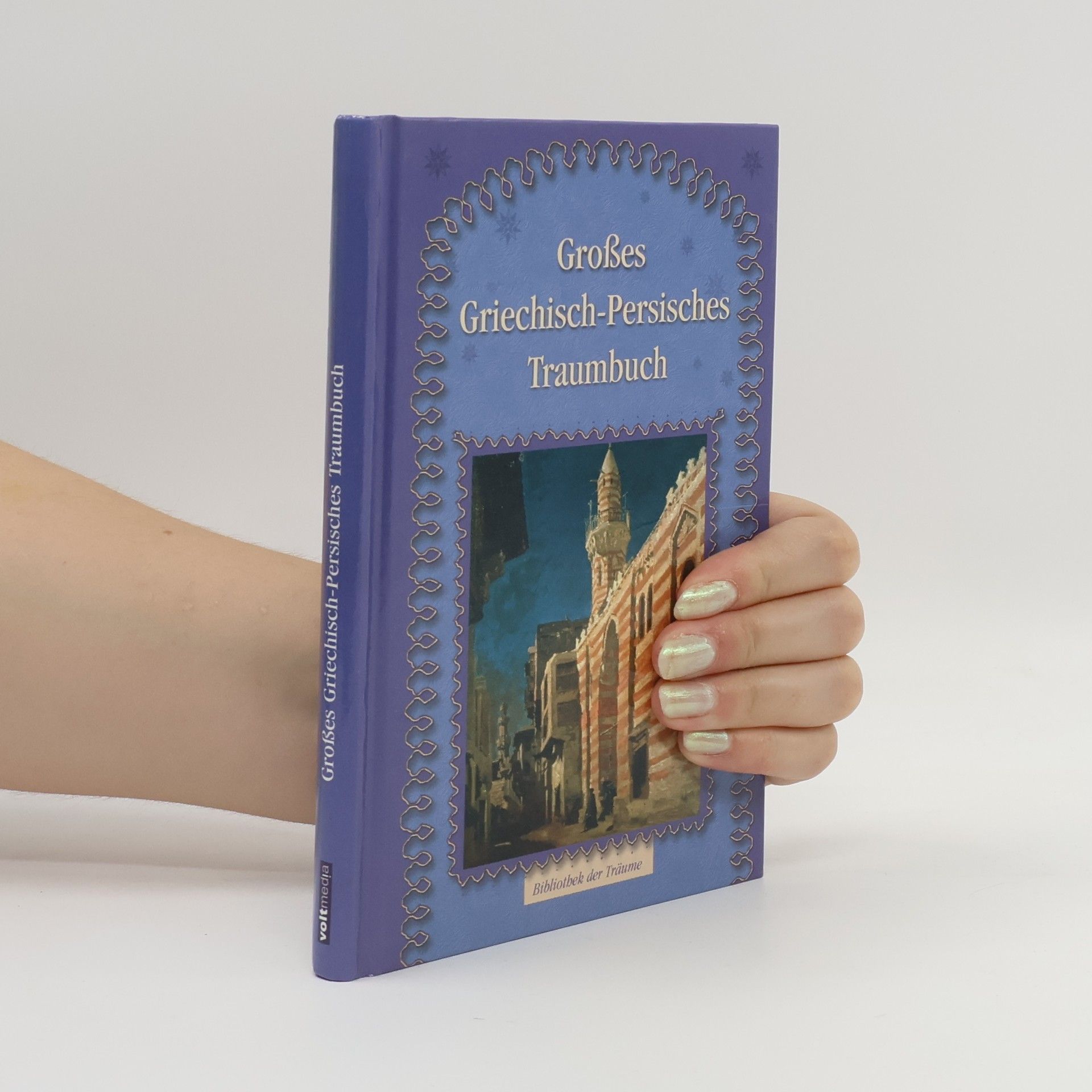 Collectif d'auteurs Bibliothek der Träume: Großes Griechisch-Persisches Traumbuch