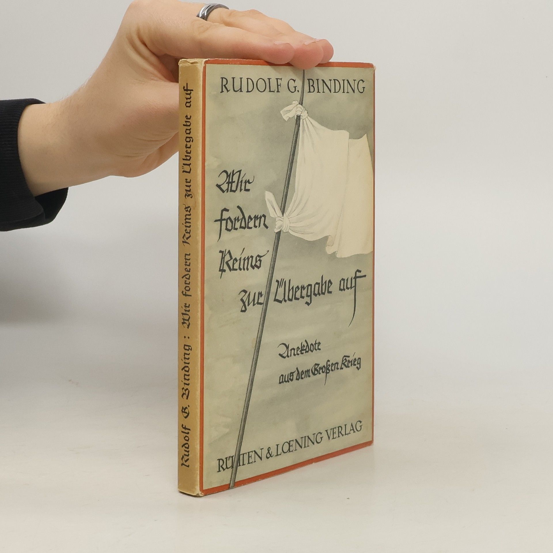 Rudolf G. Binding Wir fordern Reims zur Übergabe auf