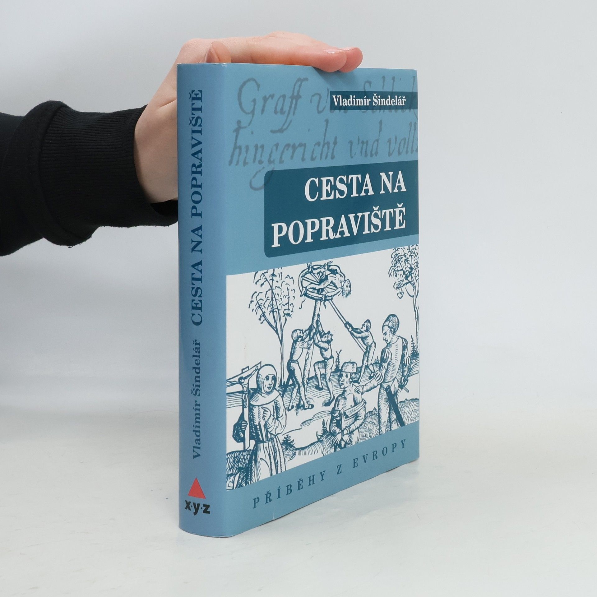 Vladimír Šindelář Cesta na popraviště : příběhy z Evropy