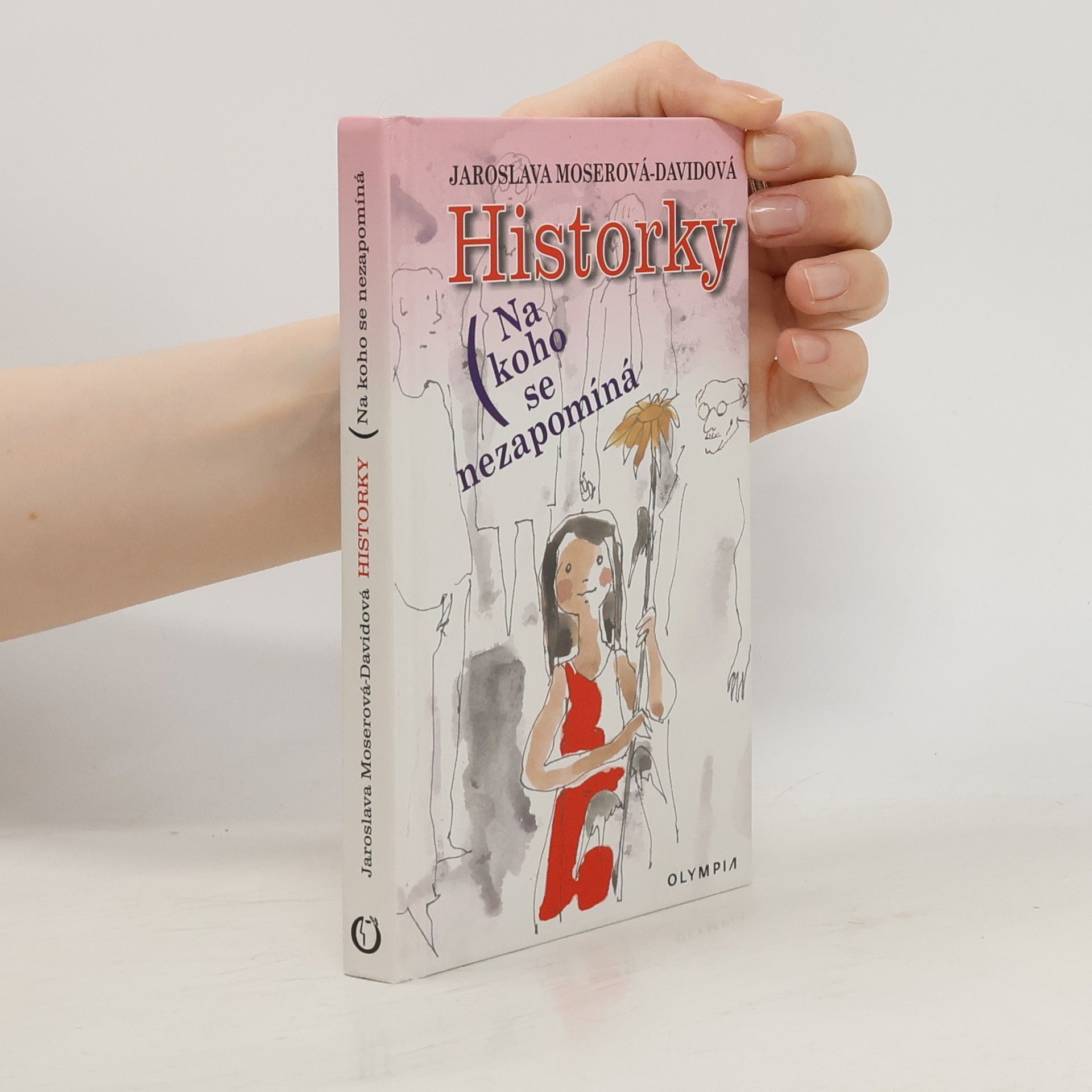 Jaroslava Moserová Historky : na koho se nezapomíná