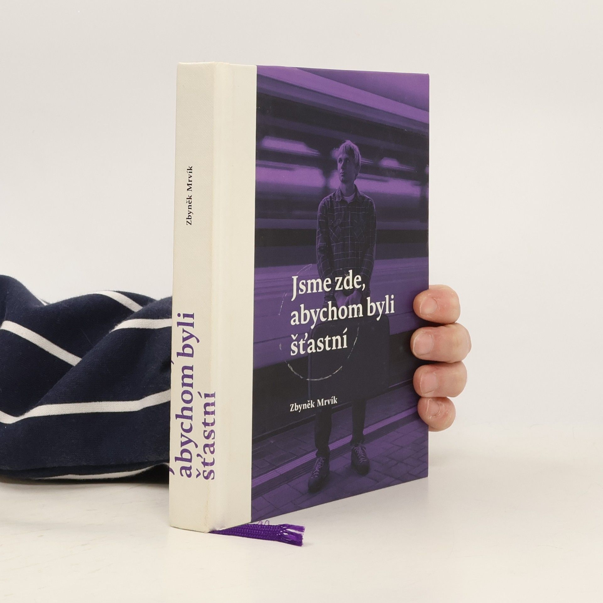 Zbyněk Mrvík Jsme zde, abychom byli šťastní