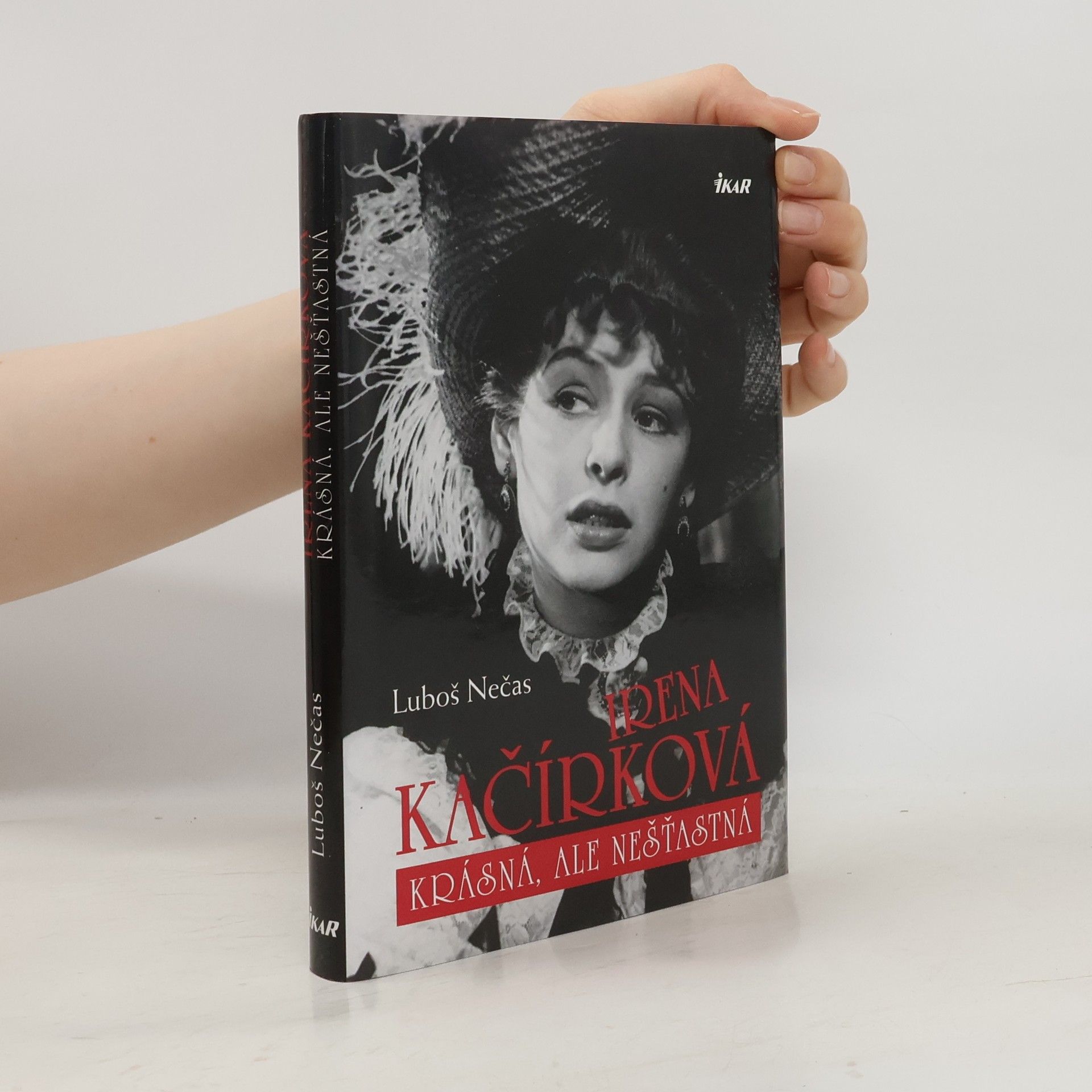 Luboš Nečas Irena Kačírková. Krásná, ale nešťastná