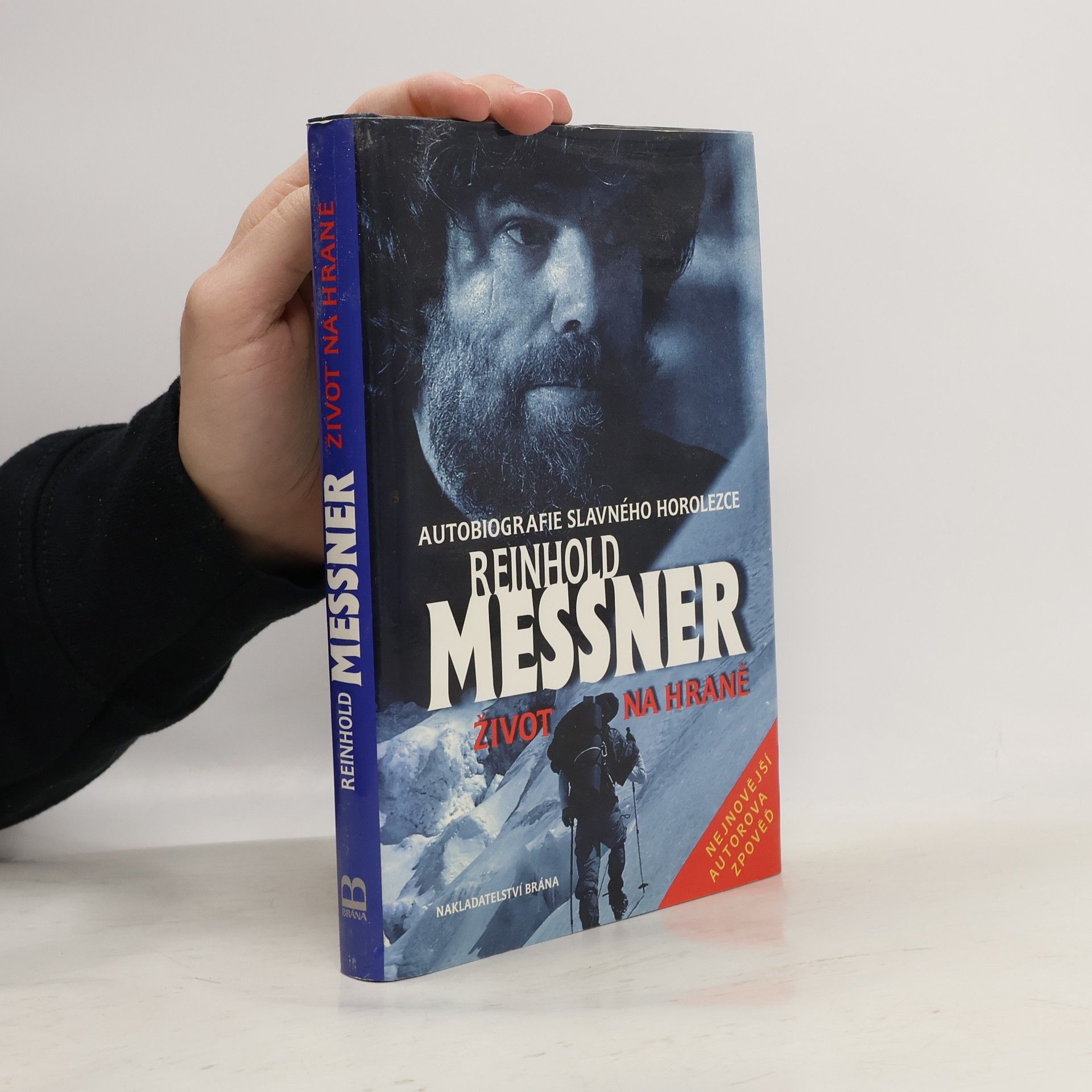 Reinhold Messner Život na hraně. Autobiografie slavného horolezce v rozhovoru s Thomasem Hüetlinem