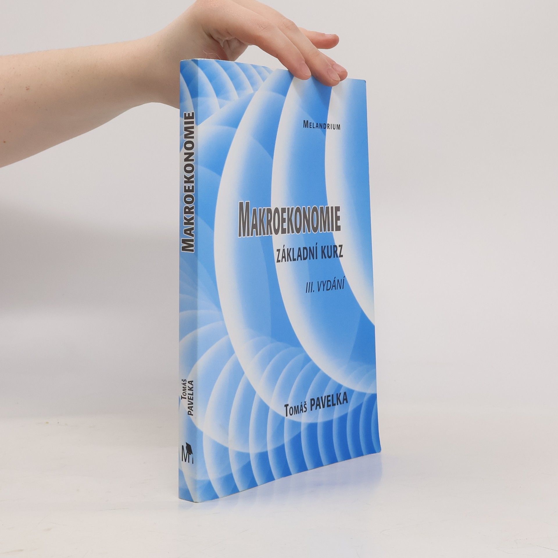 Tomáš Pavelka Makroekonomie. Základní kurz