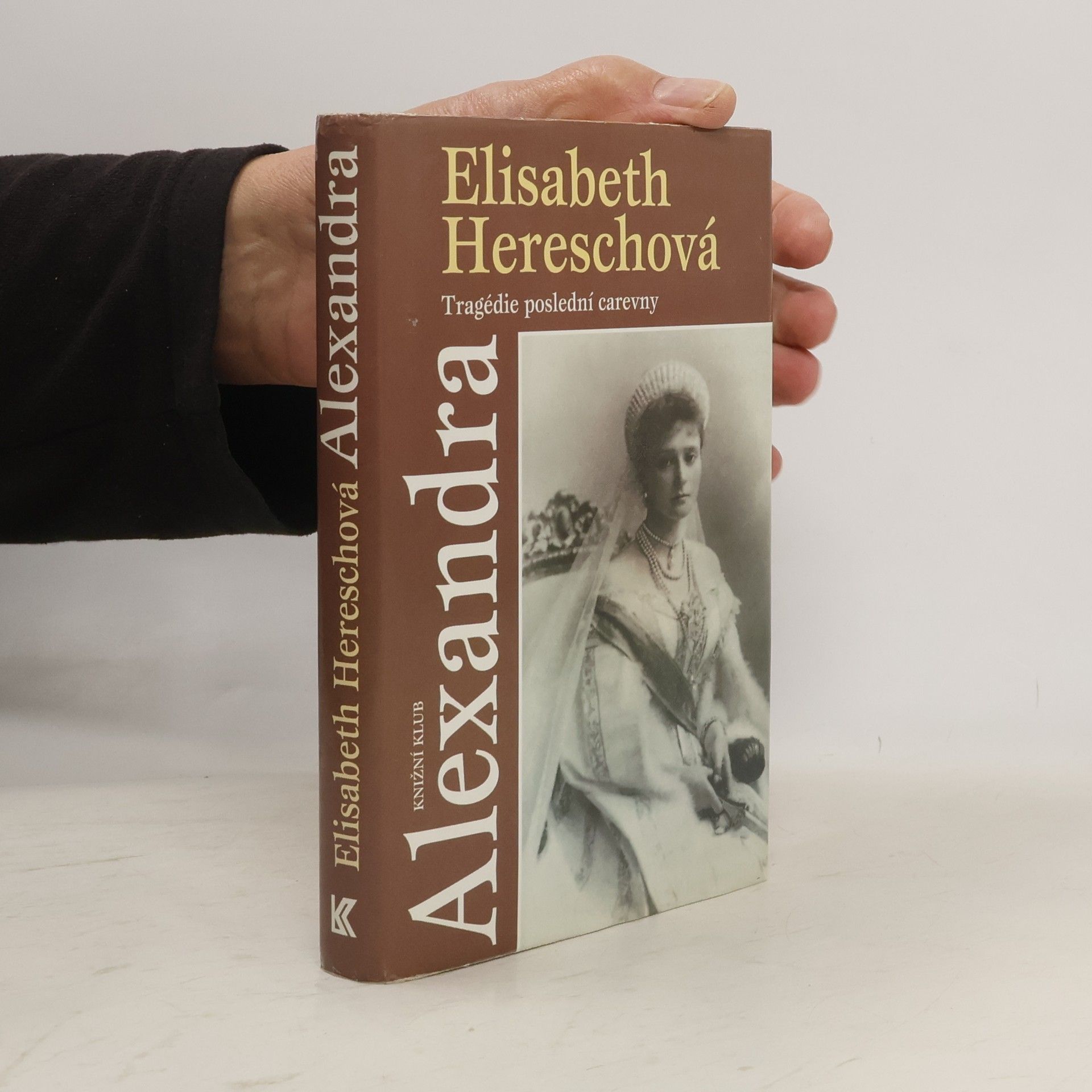 Elisabeth Heresch Alexandra. Tragédie poslední carevny
