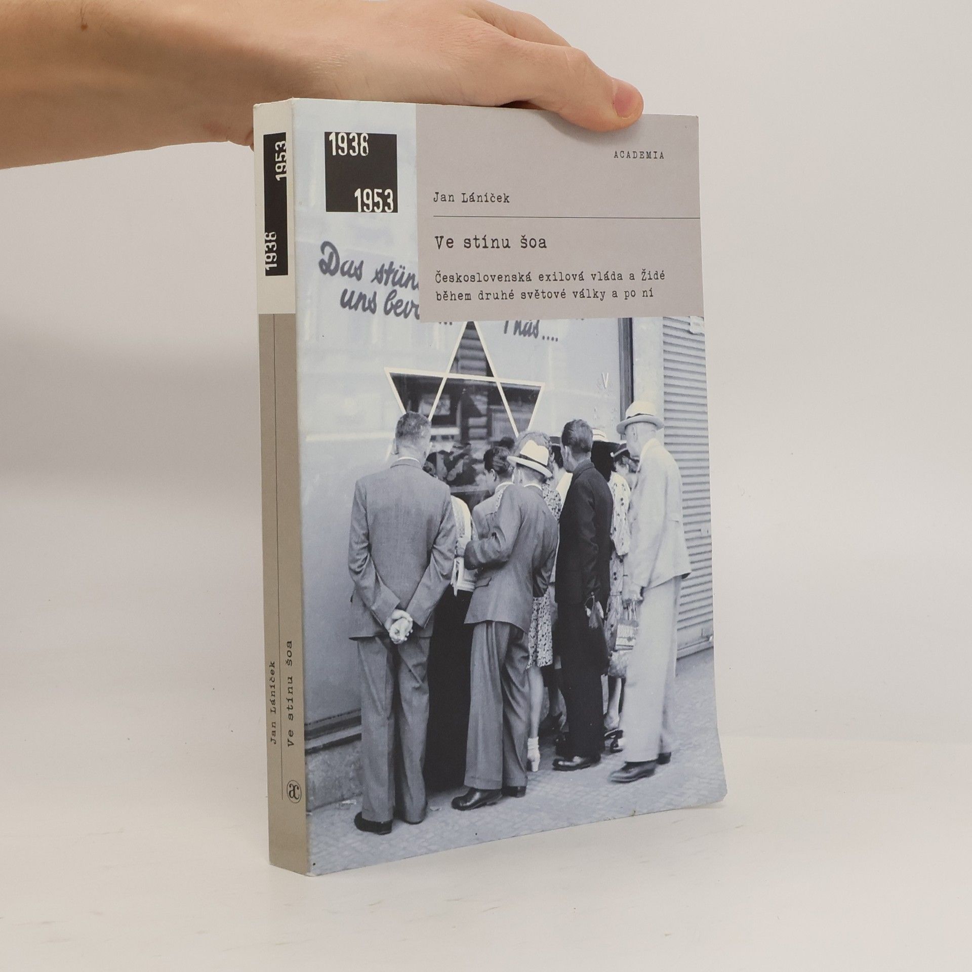 Jan Láníček Ve stínu šoa: Československá exilová vláda a Židé během druhé světové války a po ní