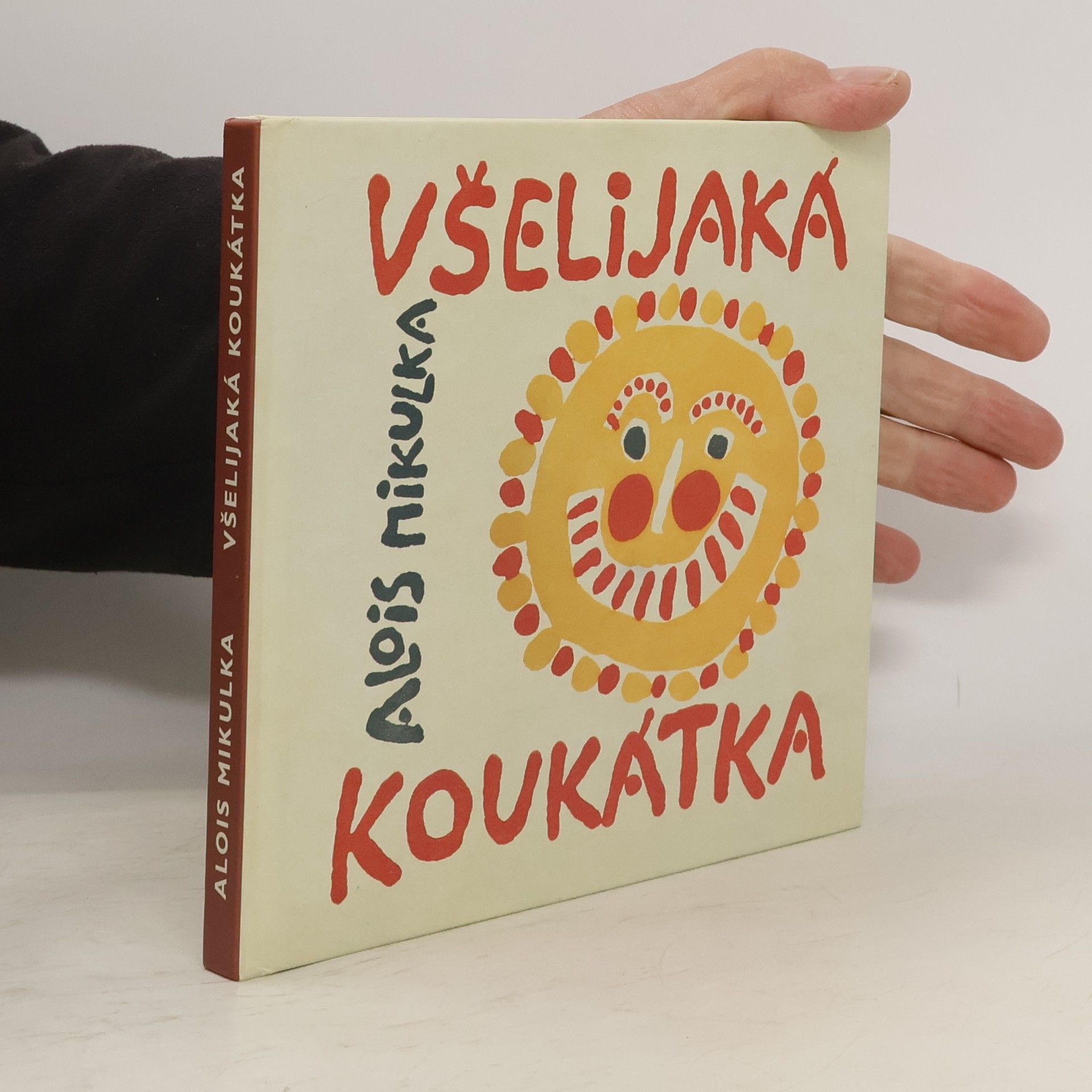 Alois Mikulka Všelijaká koukátka malých i velkých uchechtánků aby neměli dlouhou chvilku