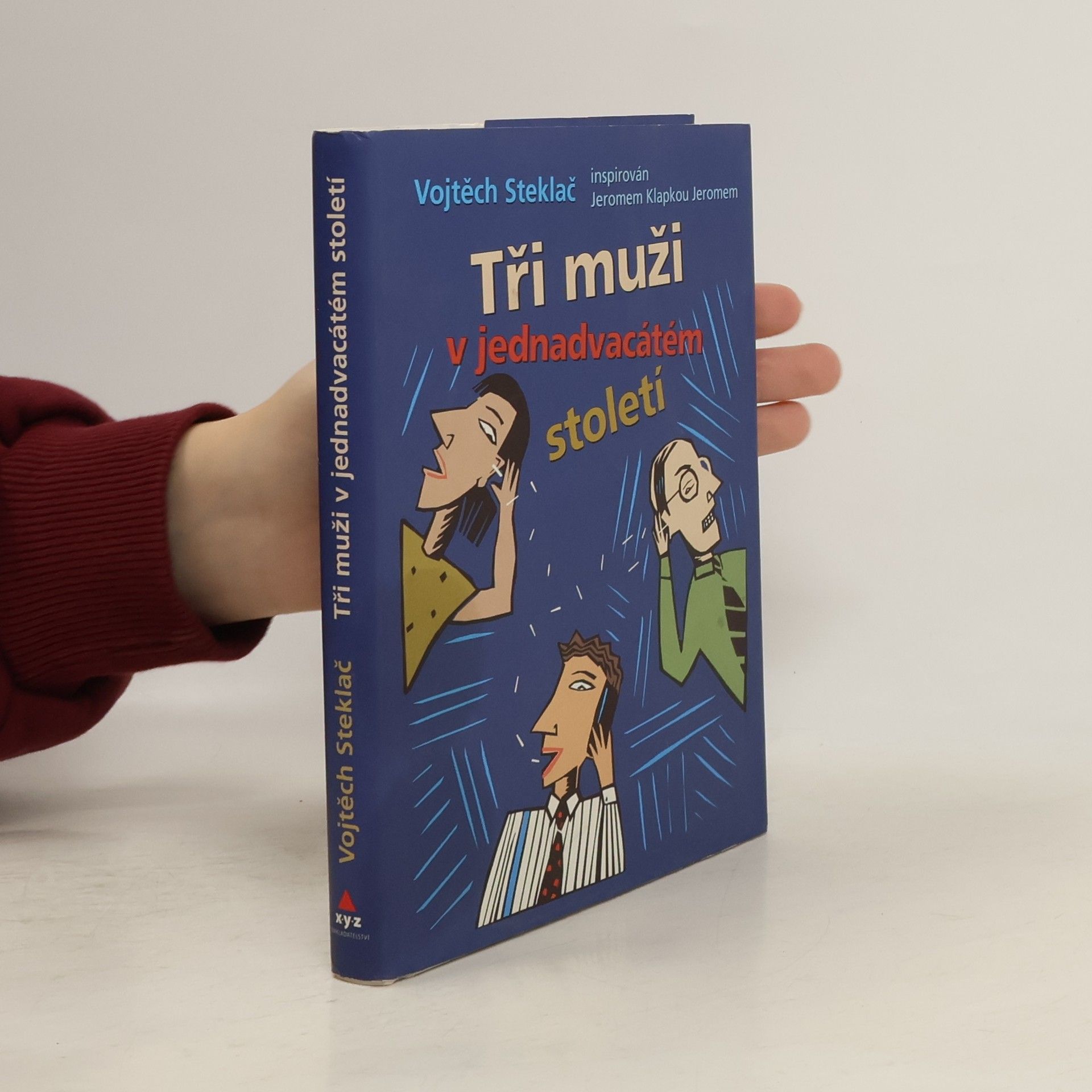Vojtěch Steklač Tři muži v jednadvacátém století