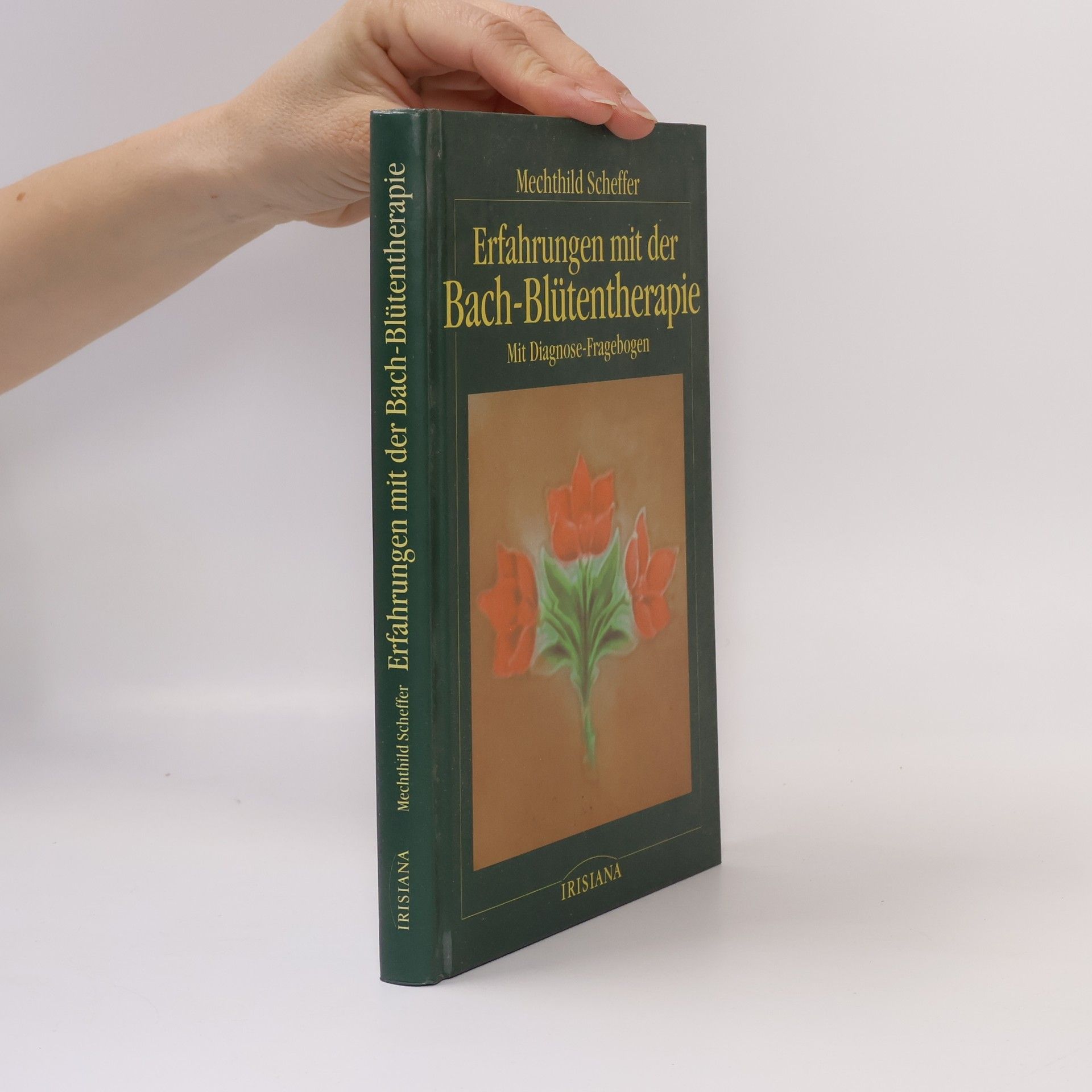 Mechthild Scheffer Erfahrungen mit der Bach-Blütentherapie