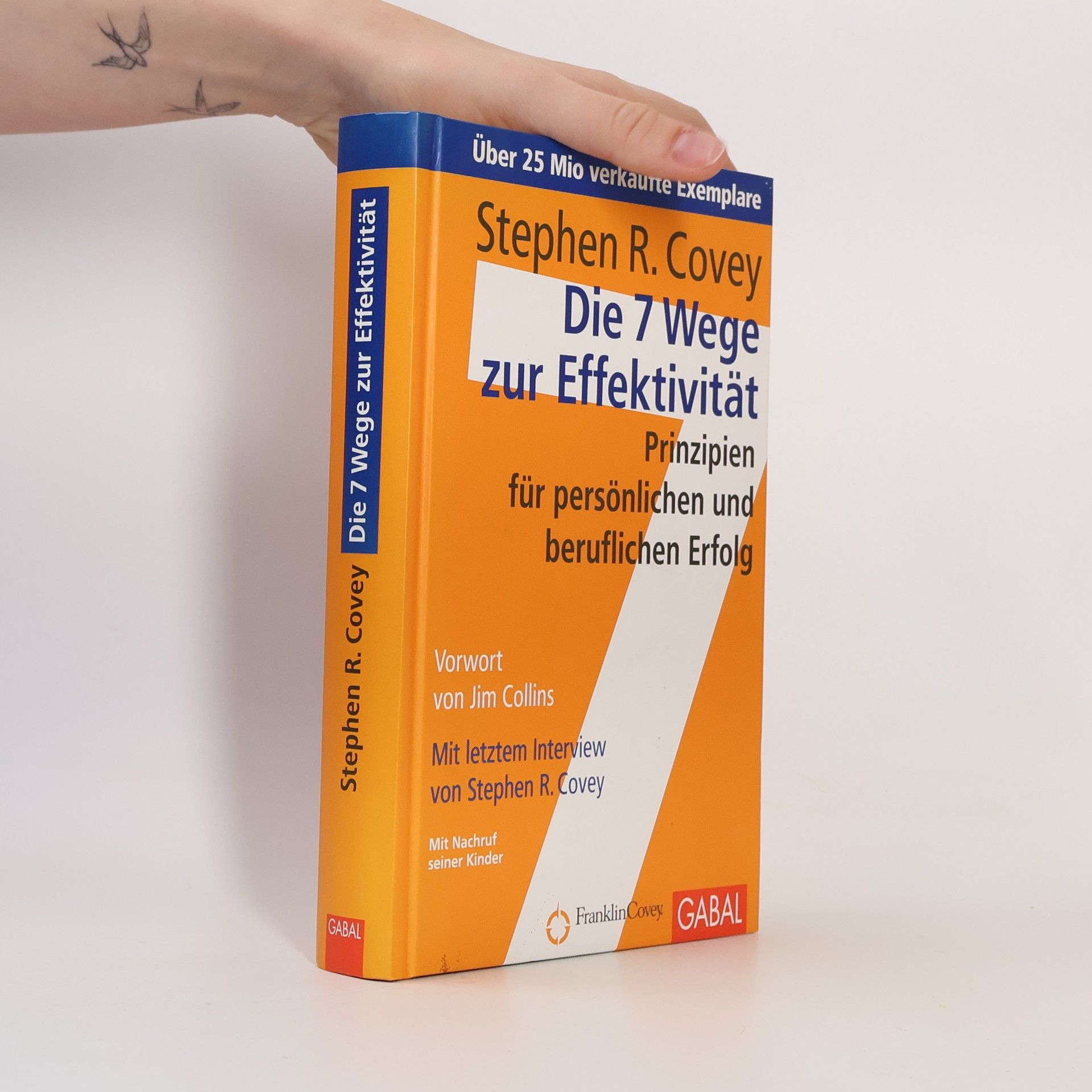 Stephen Covey Die 7 Wege zur Effektivität : Prinzipien für persönlichen und beruflichen Erfolg