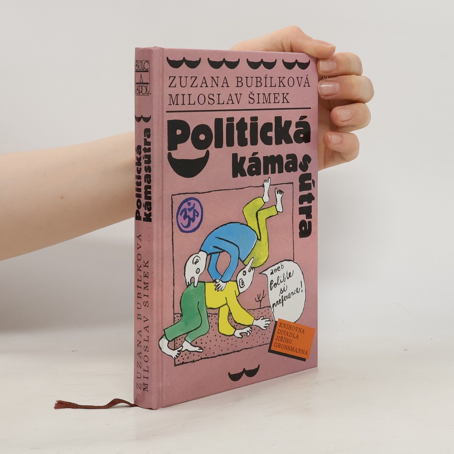 Zuzana Bubílková Politická kámasútra, aneb, Polibte si preference