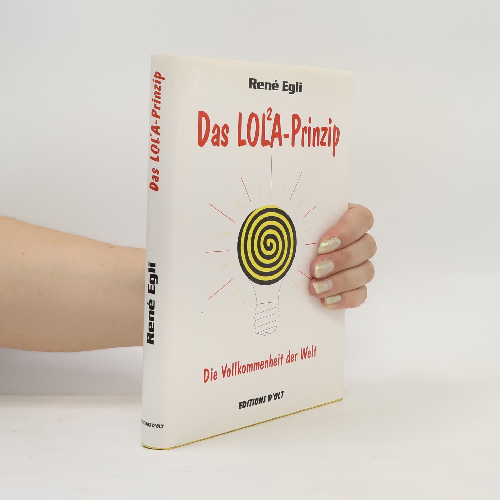 Das LOL²A-Prinzip. Die Vollkommenheit der Welt
