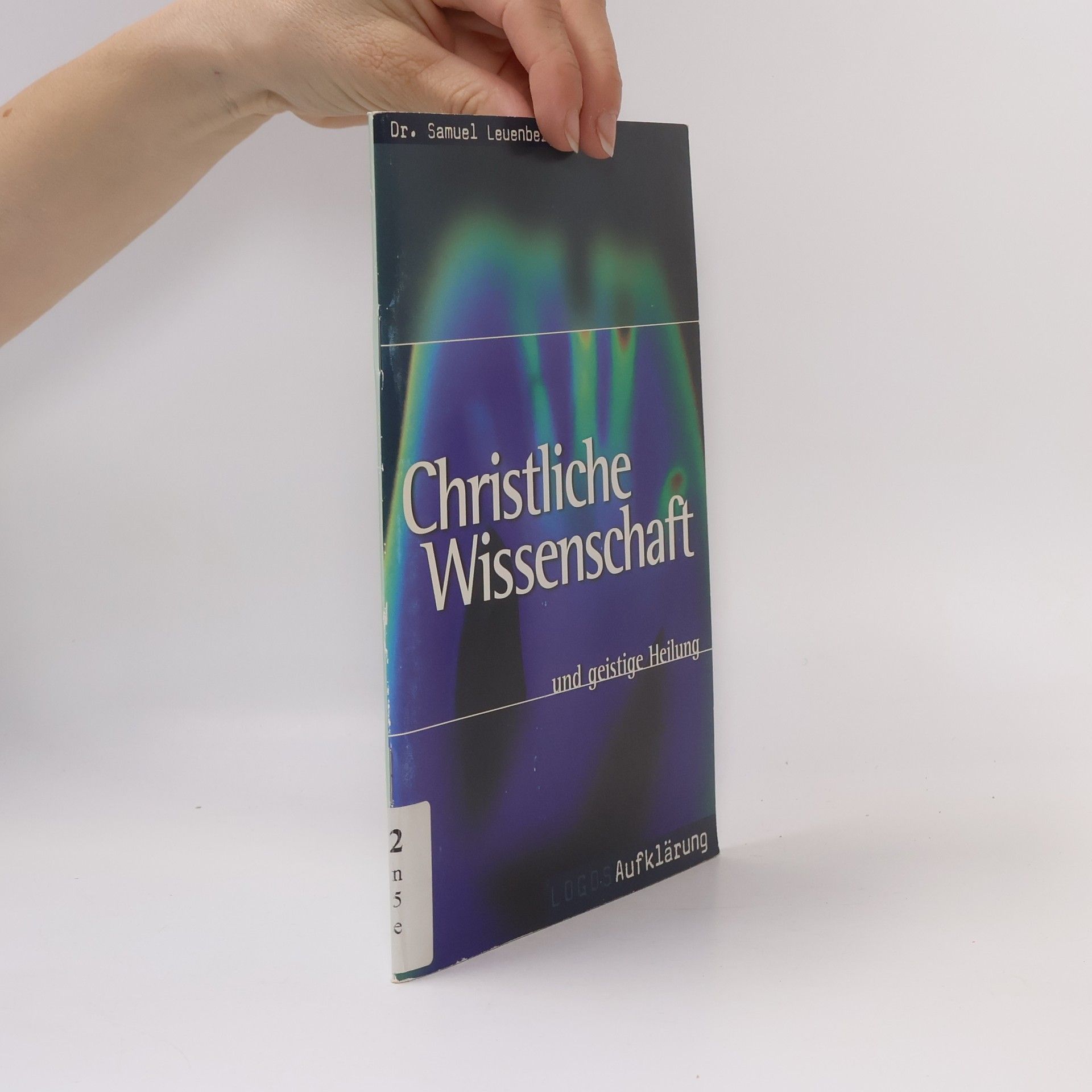 Samuel Leuenberger Christliche Wissenschaft und geistige Heilung