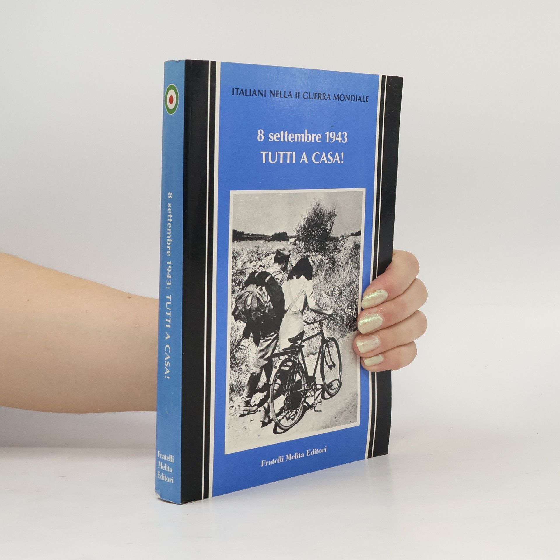 Giovanni Lovero 8 settembre 1943: tutti a casa!