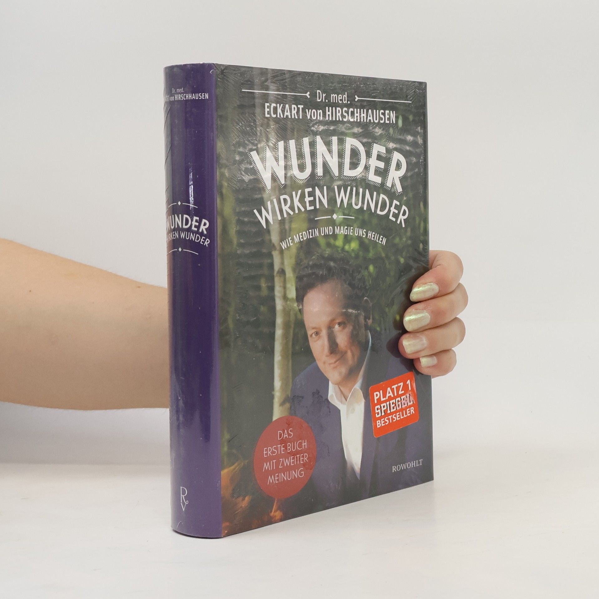 Eckart von Hirschhausen Wunder wirken Wunder: Wie Medizin und Magie uns heilen