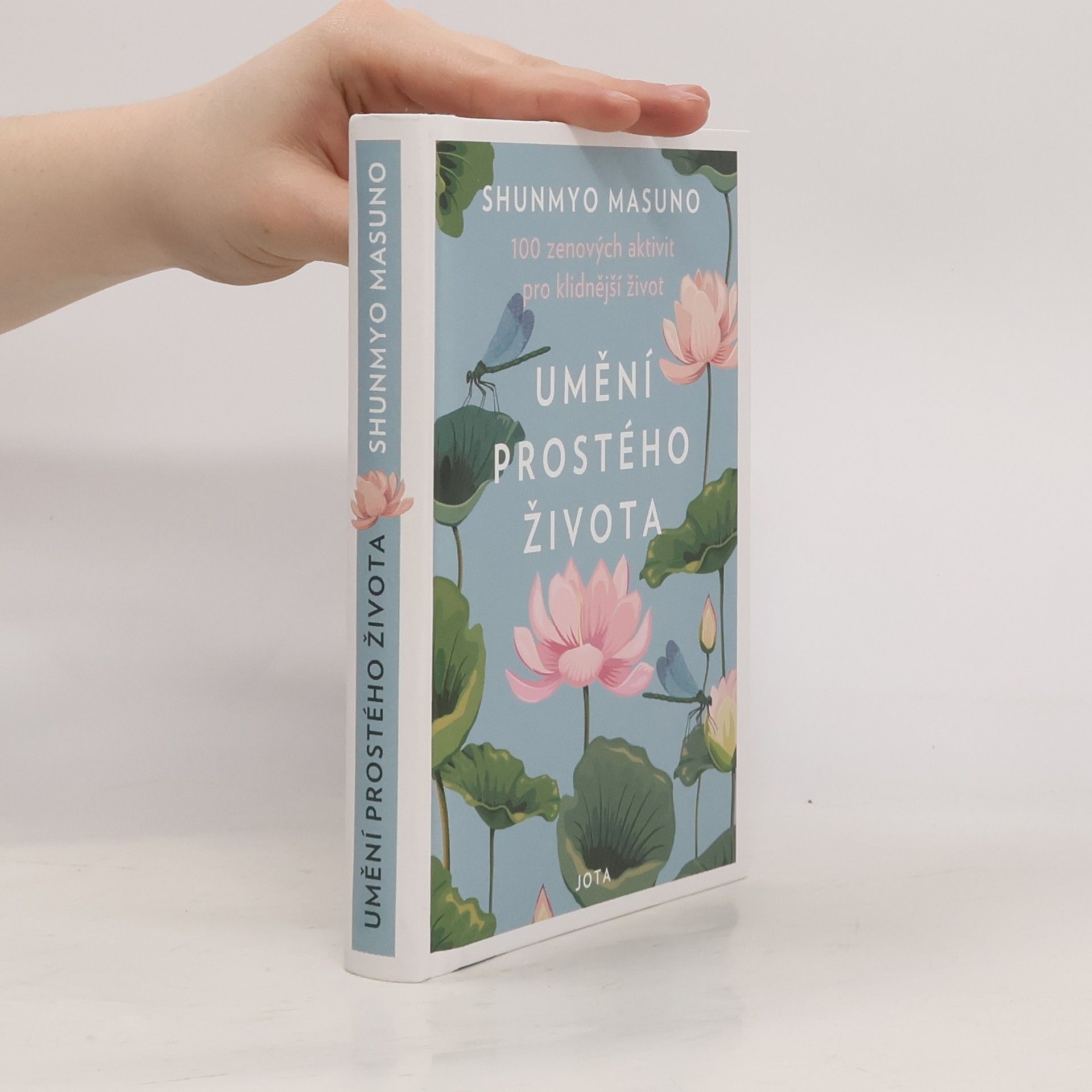 Shunmyō Masuno Umění prostého života : 100 zenových aktivit pro klidnější život