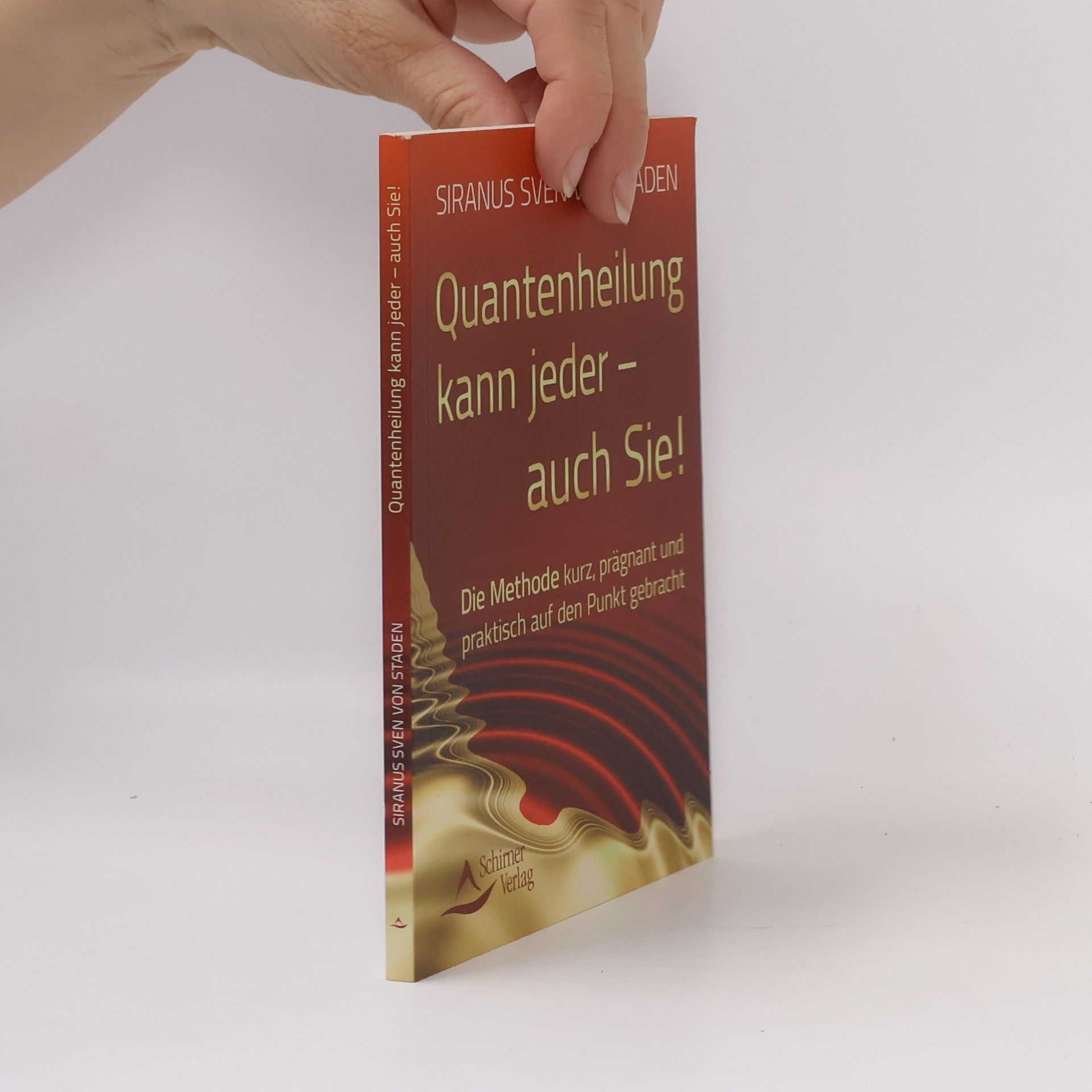 Siranus Sven von Staden Quantenheilung kann jeder - auch Sie!