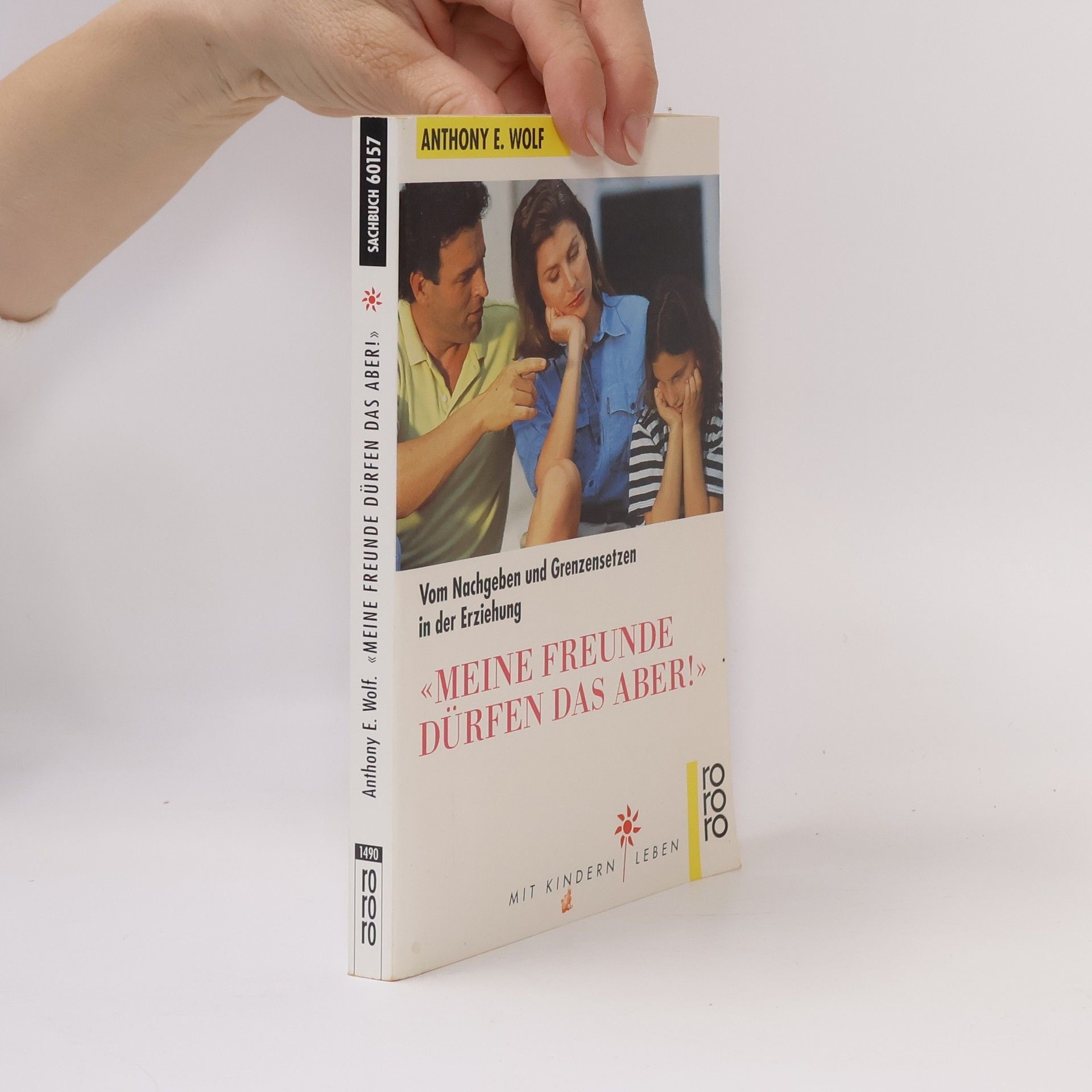 Anthony E. Wolf "Meine Freunde dürfen das aber!"