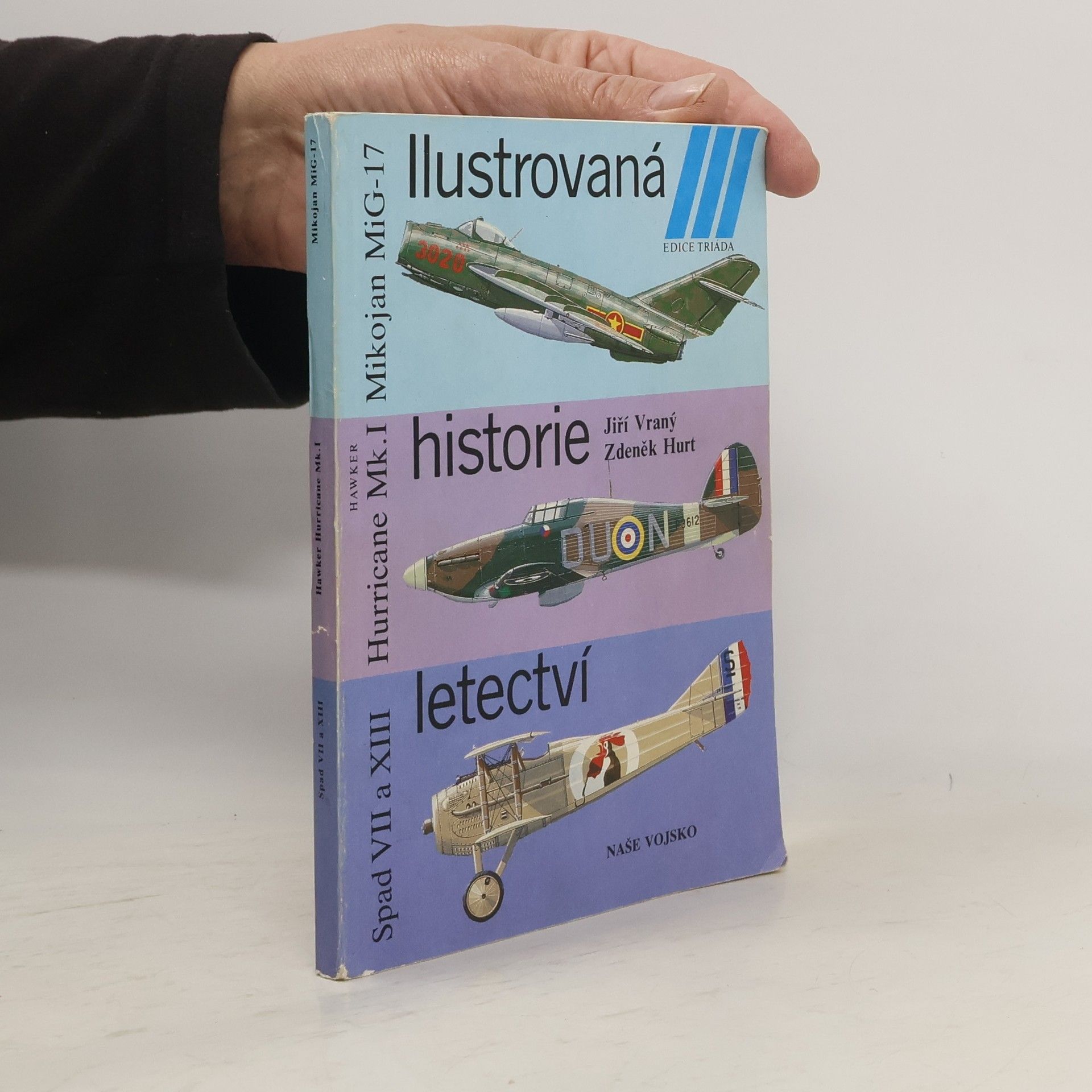 Autores varios Ilustrovaná historie letectví. Mikojan MiG-17 ; Hawker Hurricane Mk. I ; Spad S VII