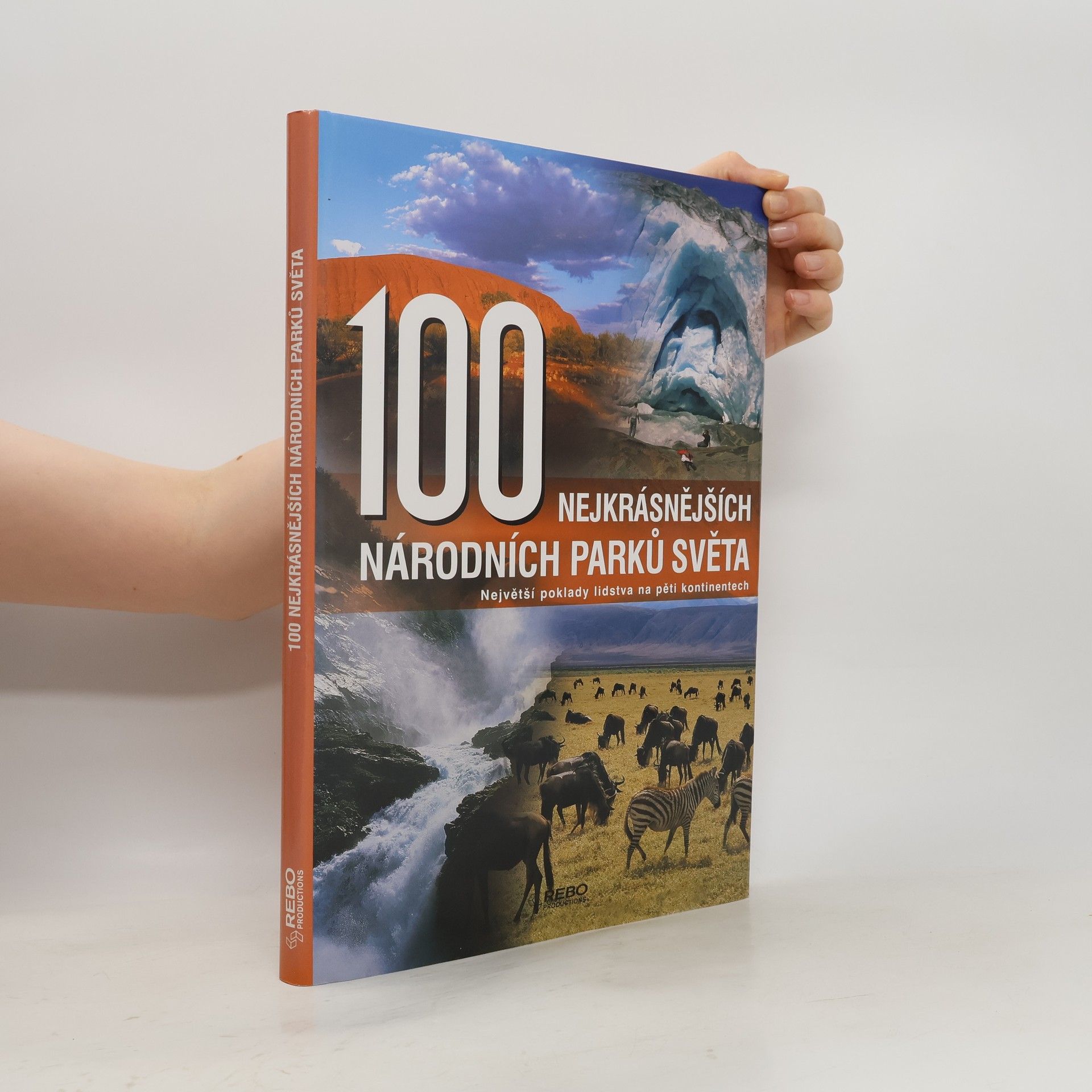 Hanns Joachim Neubert 100 nejkrásnějších národních parků světa : cesta pěti kontinenty