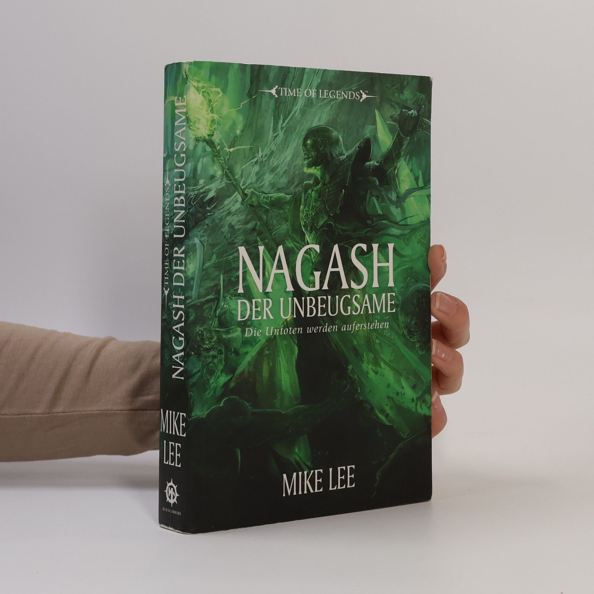 Mike Lee Time of Legends - Nagash der Unbeugsame. Die Untoten werden auferstehen
