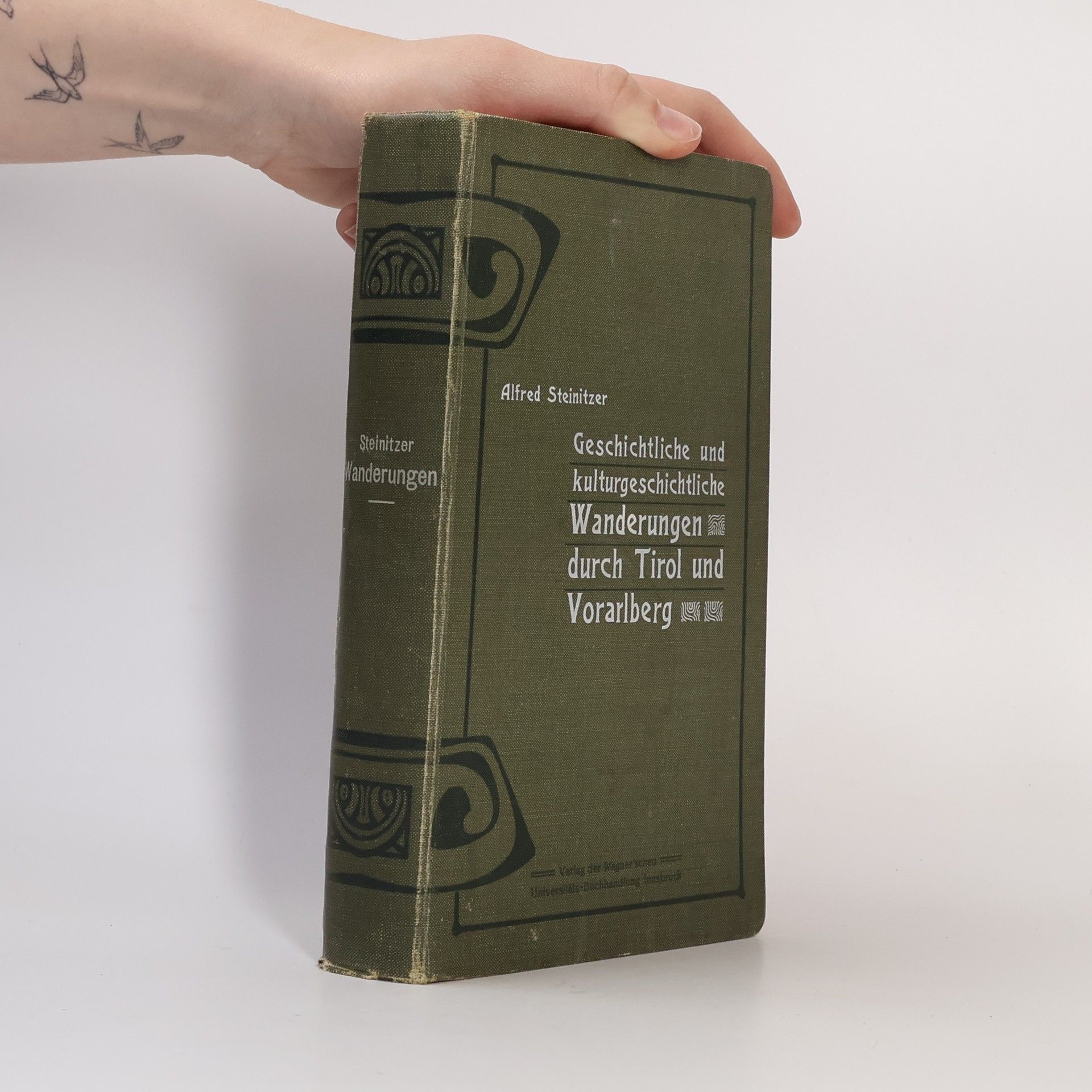Alfred Steinitzer Geschichtliche und kulturgeschichtliche Wanderungen durch Tirol und Vorarlberg