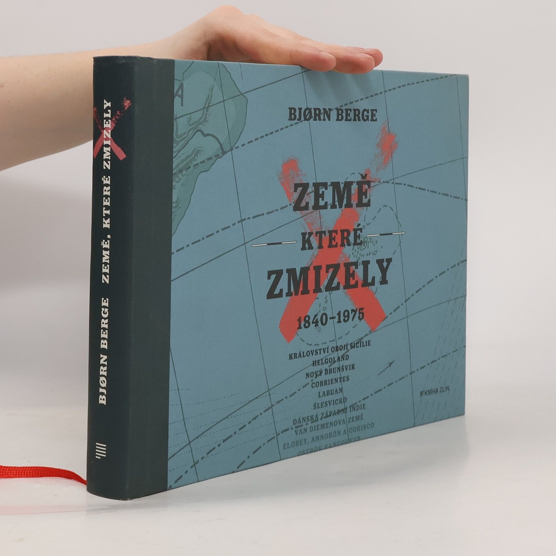 Bjørn Berge Země, které zmizely: 1840–1975