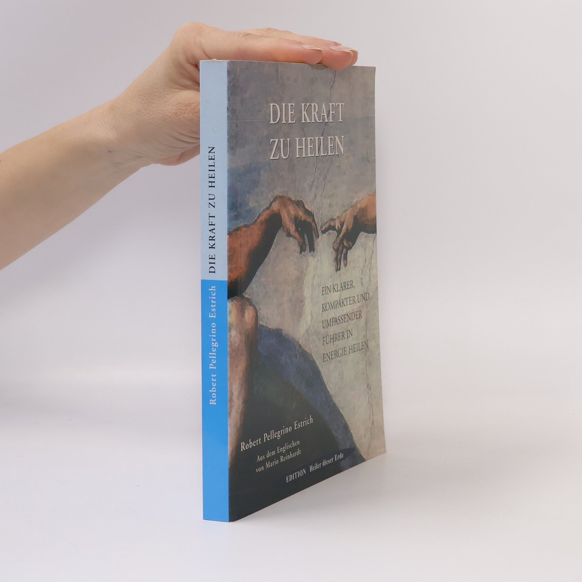 Robert Pellegrino Estrich Die Kraft zu Heilen