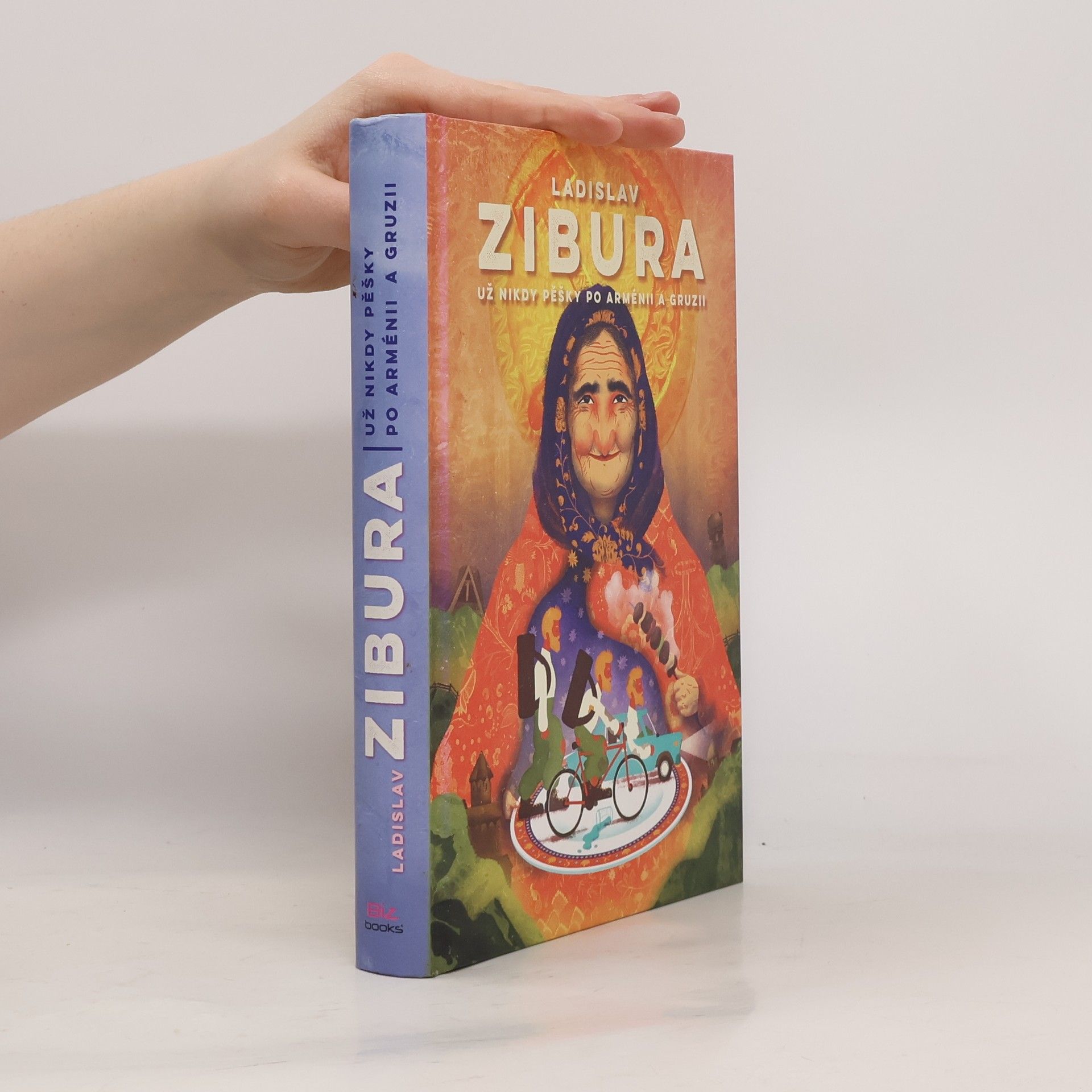 Ladislav Zibura Už nikdy pěšky po Arménii a Gruzii