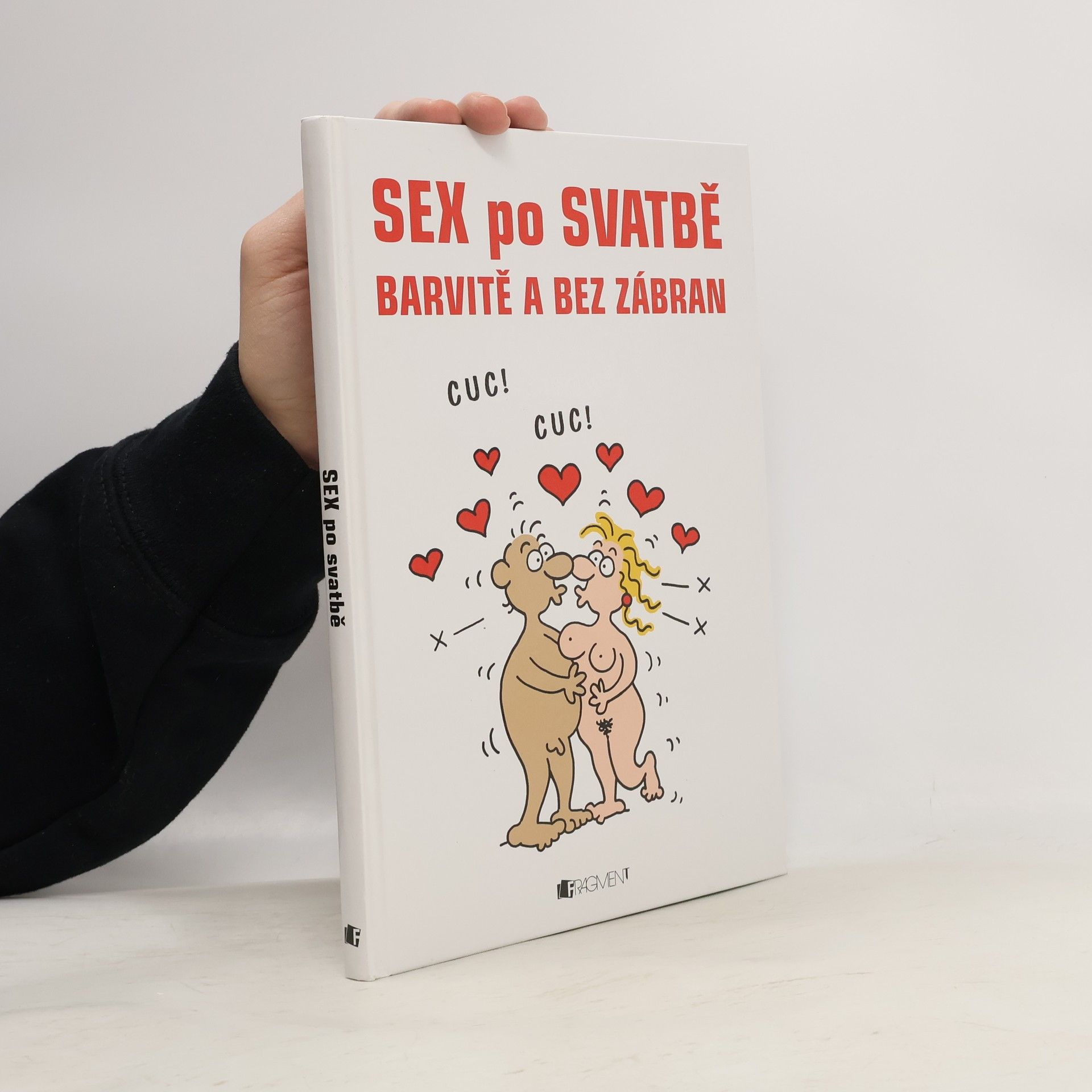 Autorenkollektiv Sex po svatbě : barvitě a bez zábran
