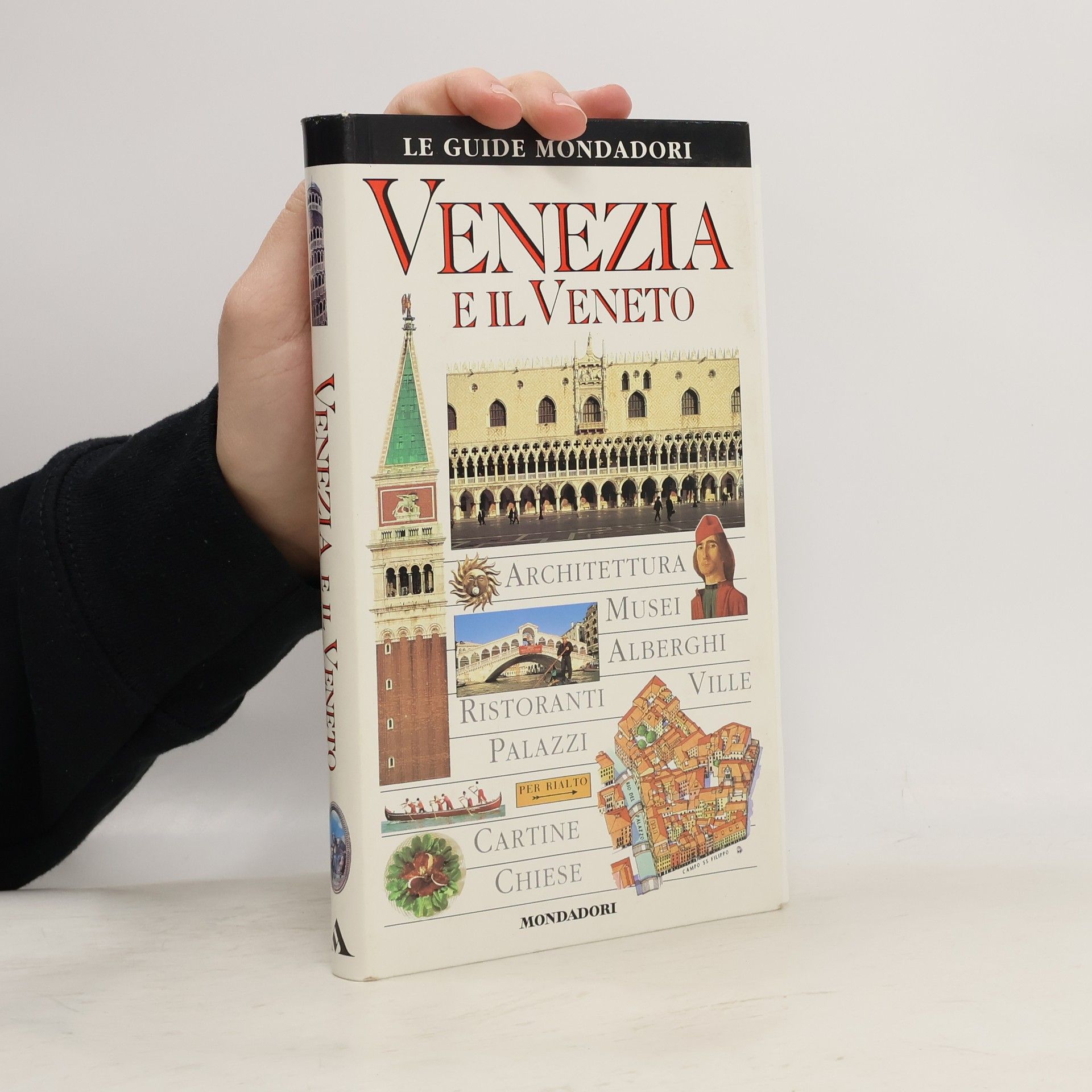 Le guide Mondadori - 57: Venezia e il Veneto