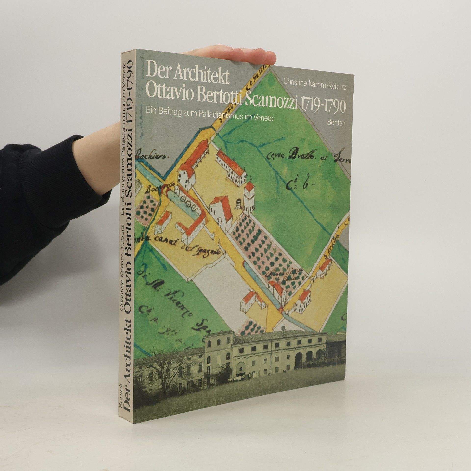 Christine Kamm Kyburz Der Architekt Ottavio Bertotti Scamozzi, 1719-1790