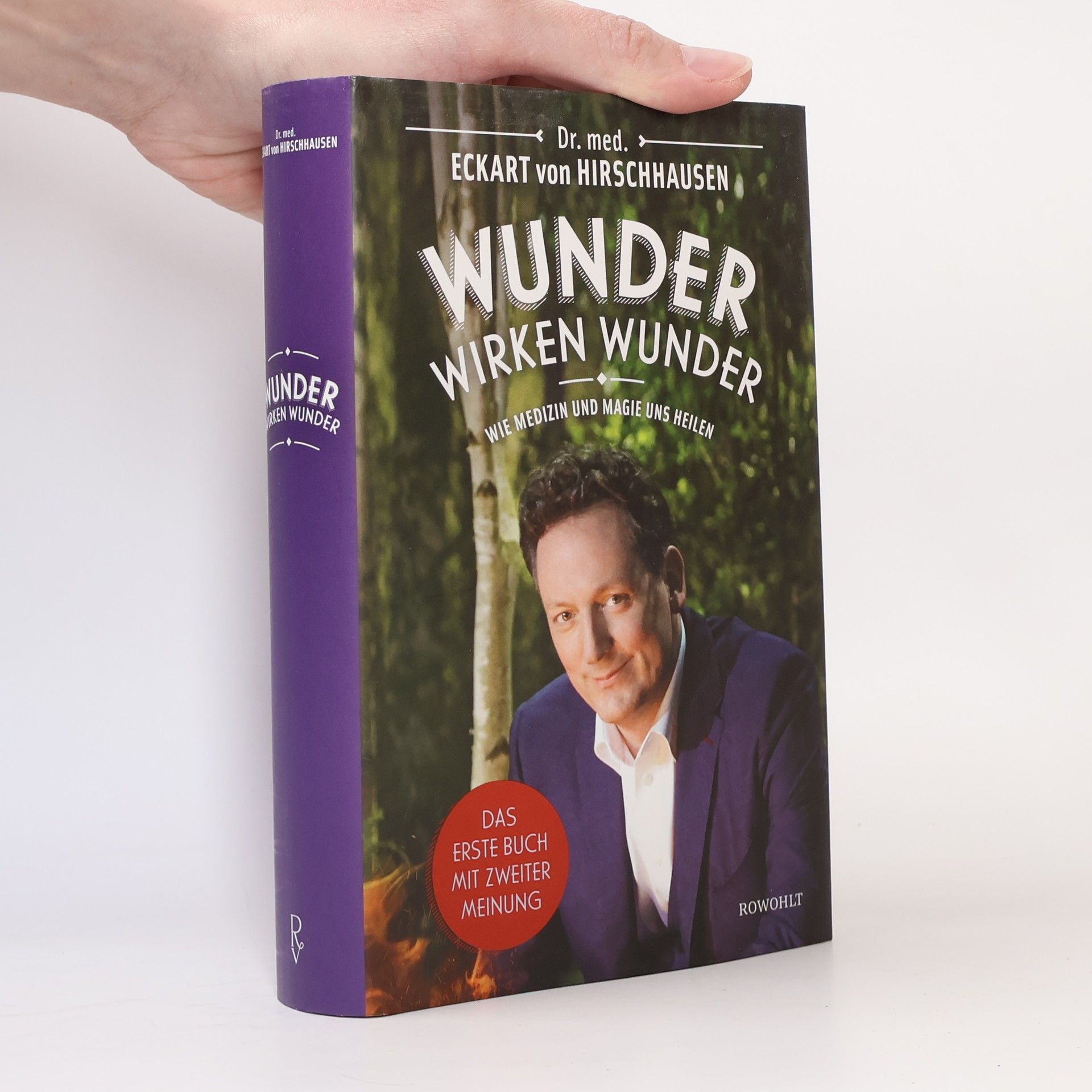 Eckart von Hirschhausen Wunder wirken Wunder: Wie Medizin und Magie uns heilen