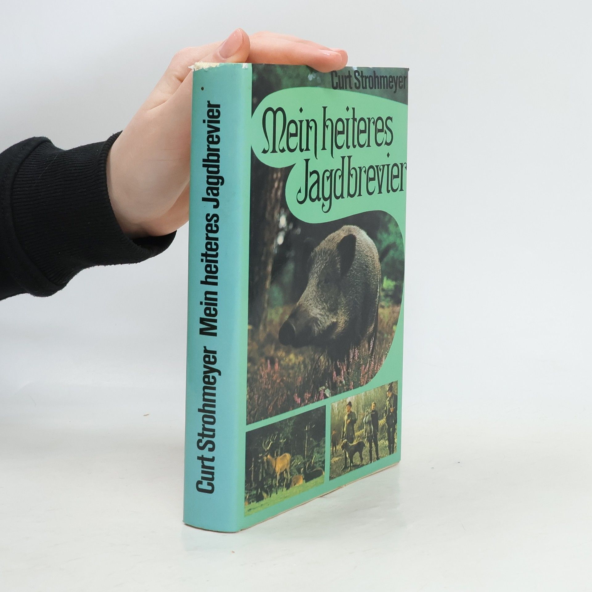Curt Strohmeyer Mein heiteres Jagdbrevier