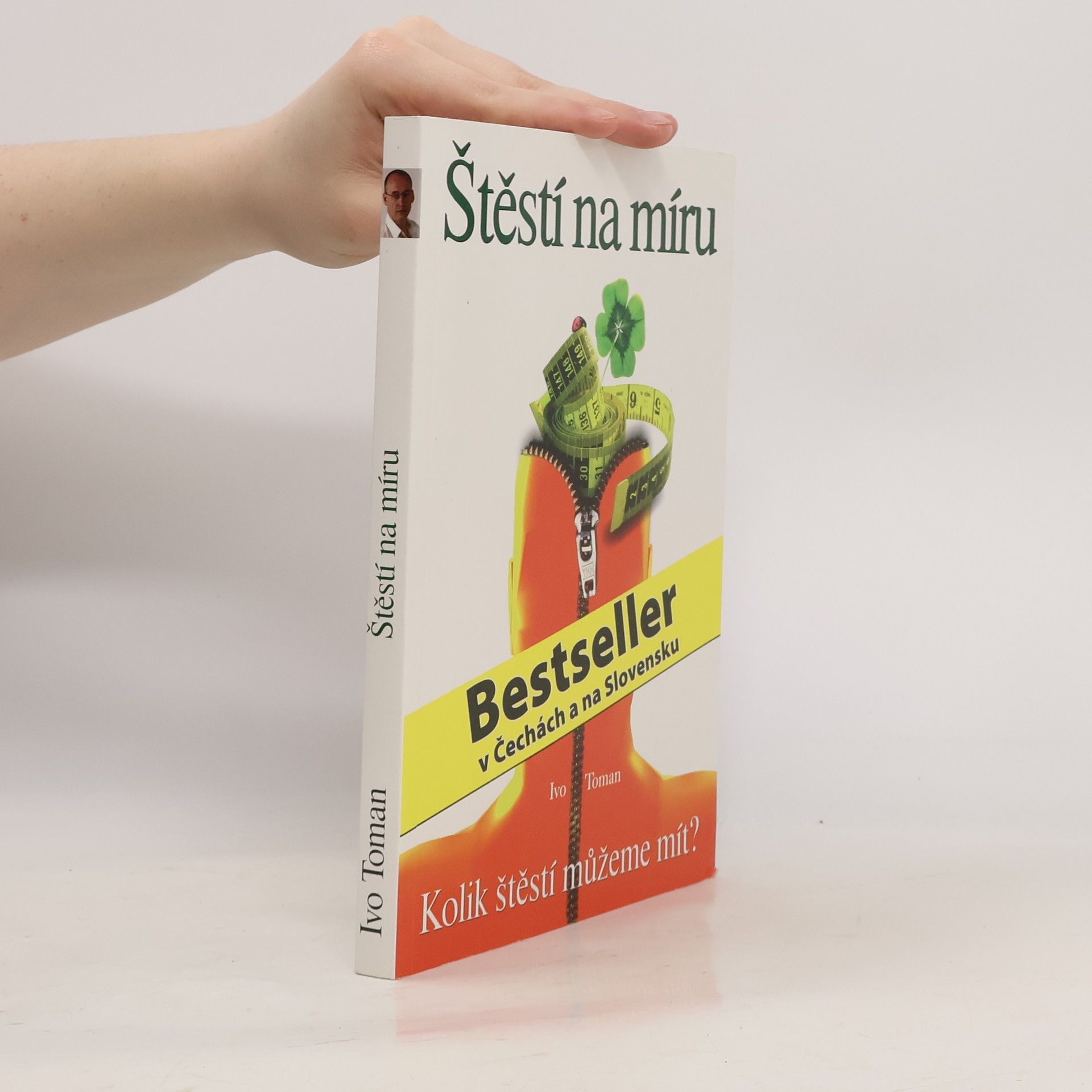 Ivo Toman Štěstí na míru. Kolik štěstí můžeme mít?