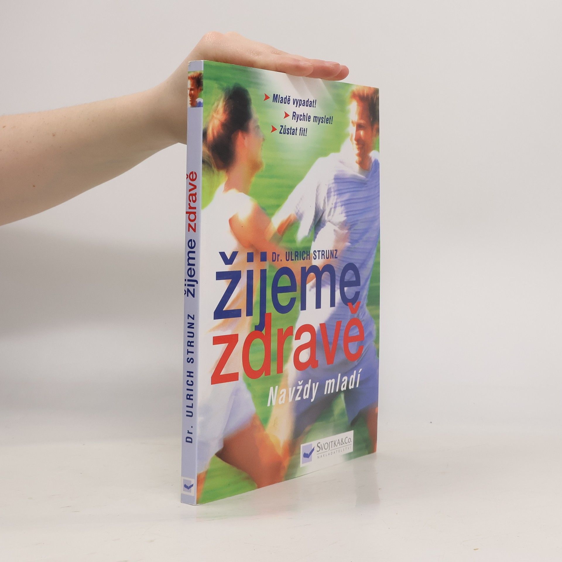 Ulrich Strunz Žijeme zdravě : navždy mladí