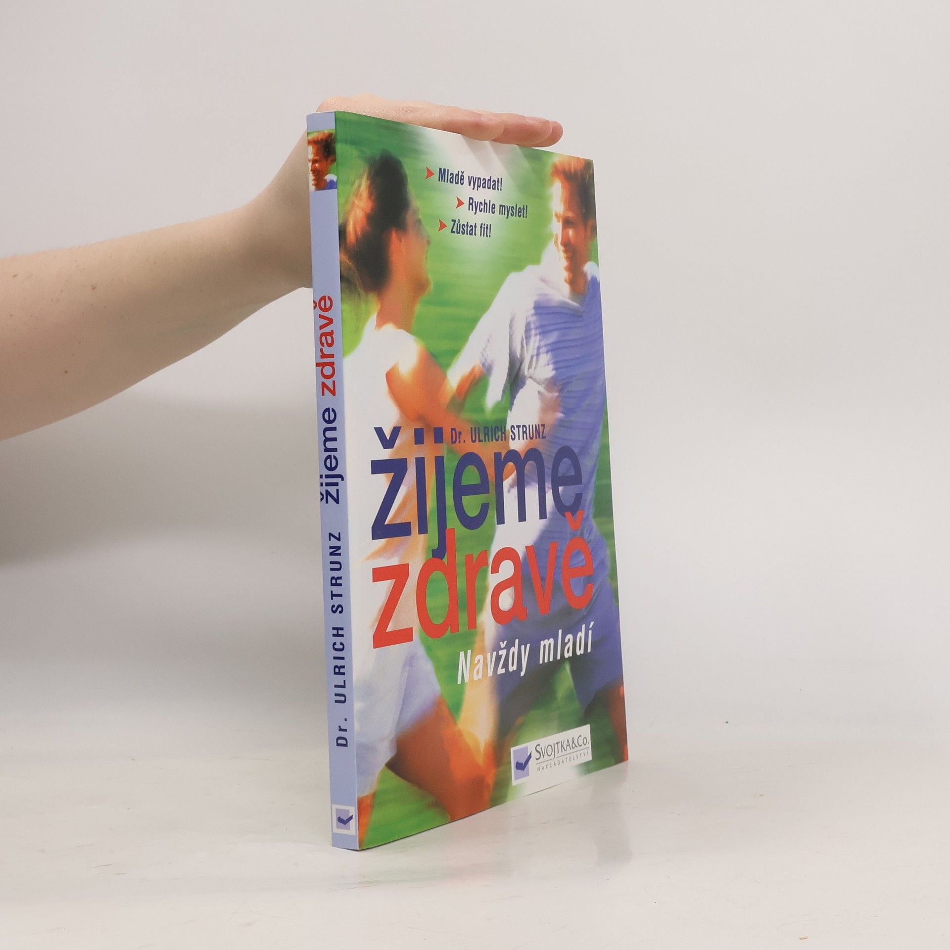 Ulrich Strunz Žijeme zdravě : navždy mladí