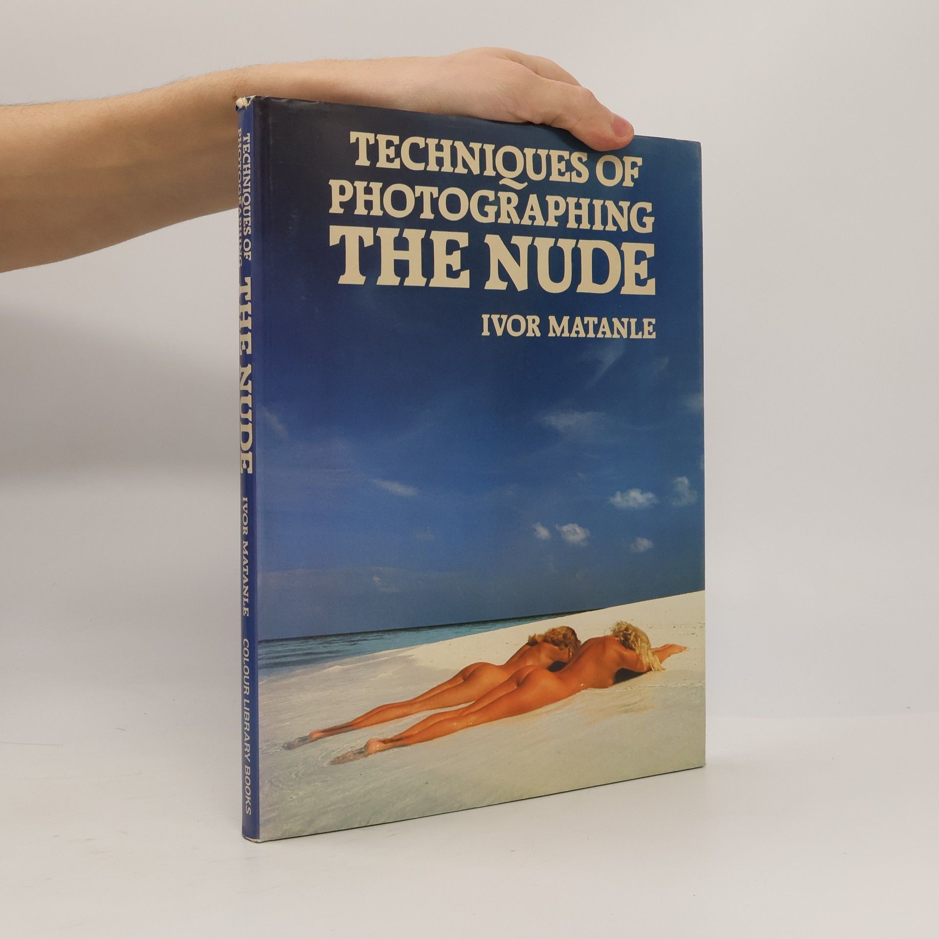 Ivor Matanle Techniques of Photographing the Nude