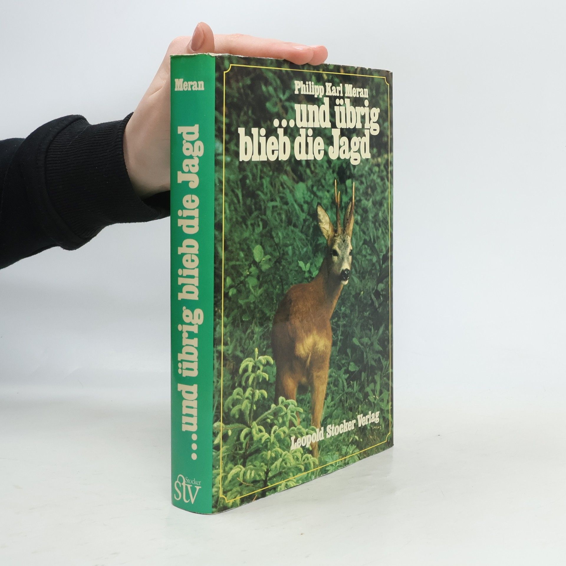 Philipp Karl Meran ... Und übrig blieb die Jagd