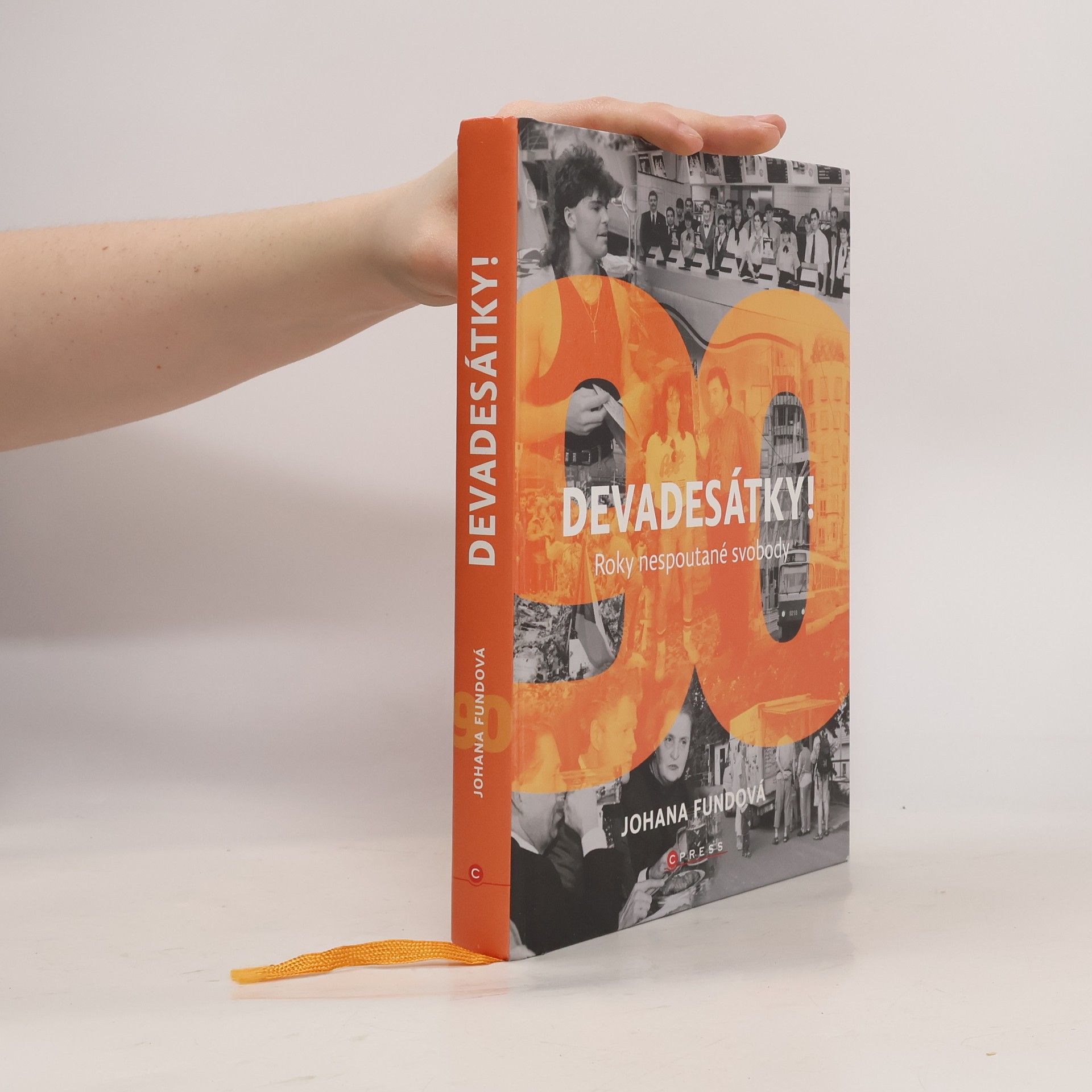 Johana Fundová Devadesátky! : roky nespoutané svobody