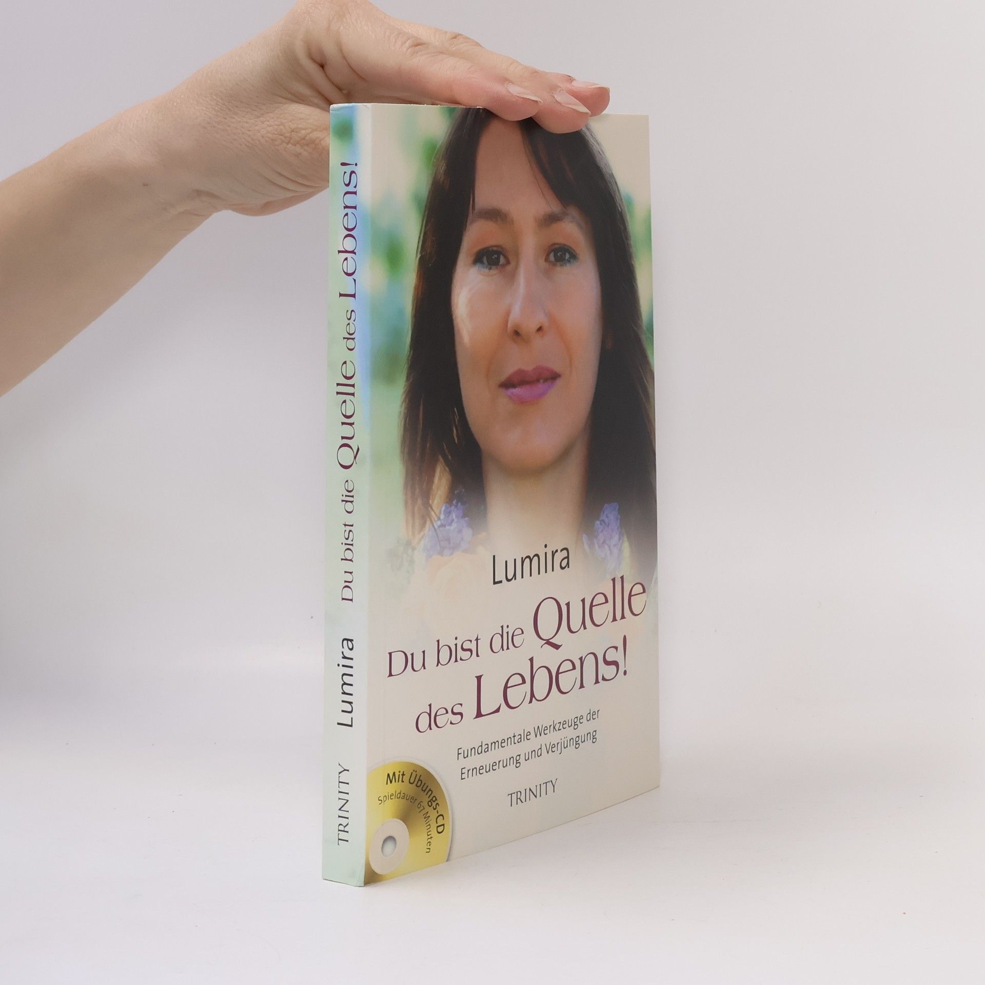 Lumira Weidner Du bist die Quelle des Lebens