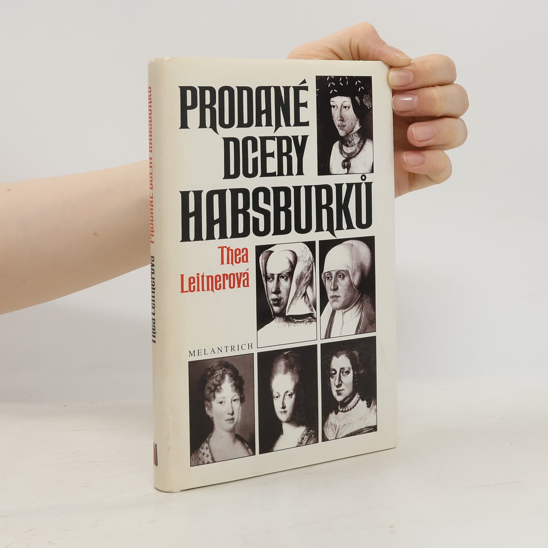 Thea Leitner Prodané dcery Habsburků