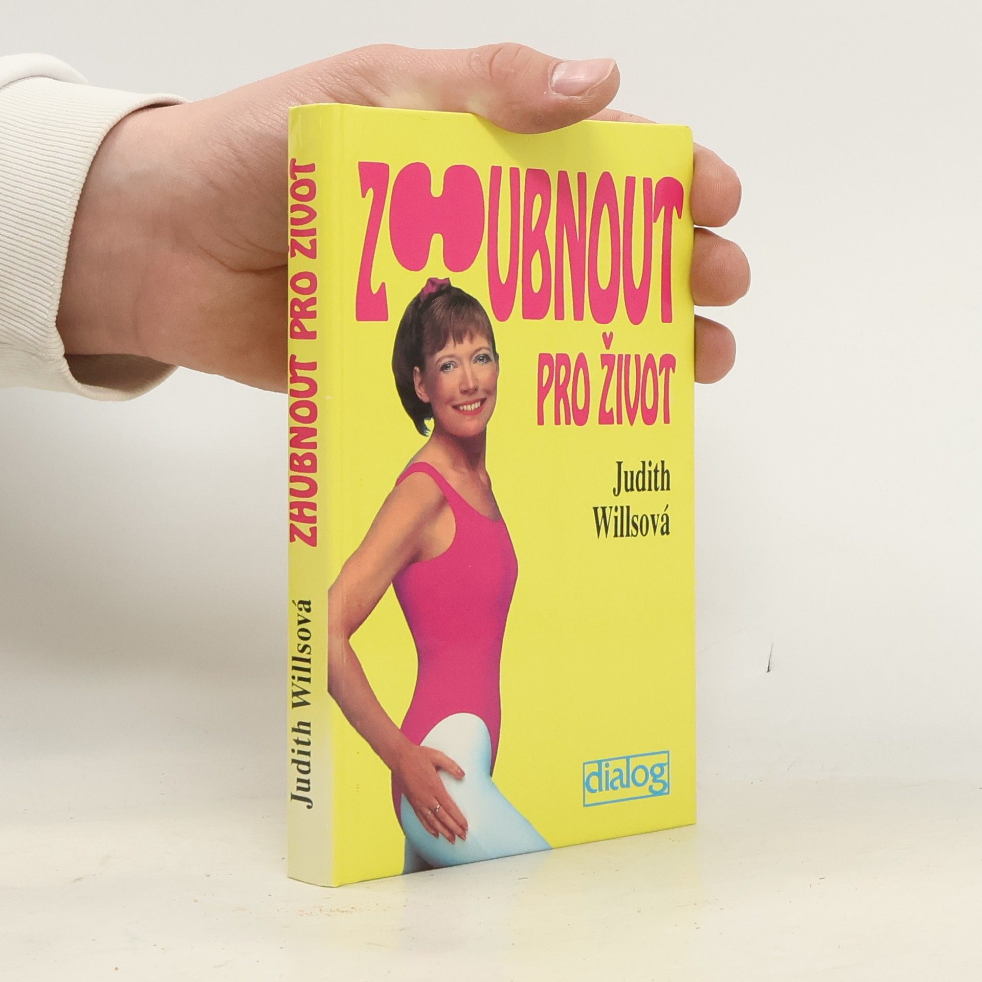 Judith Wills Zhubnout pro život