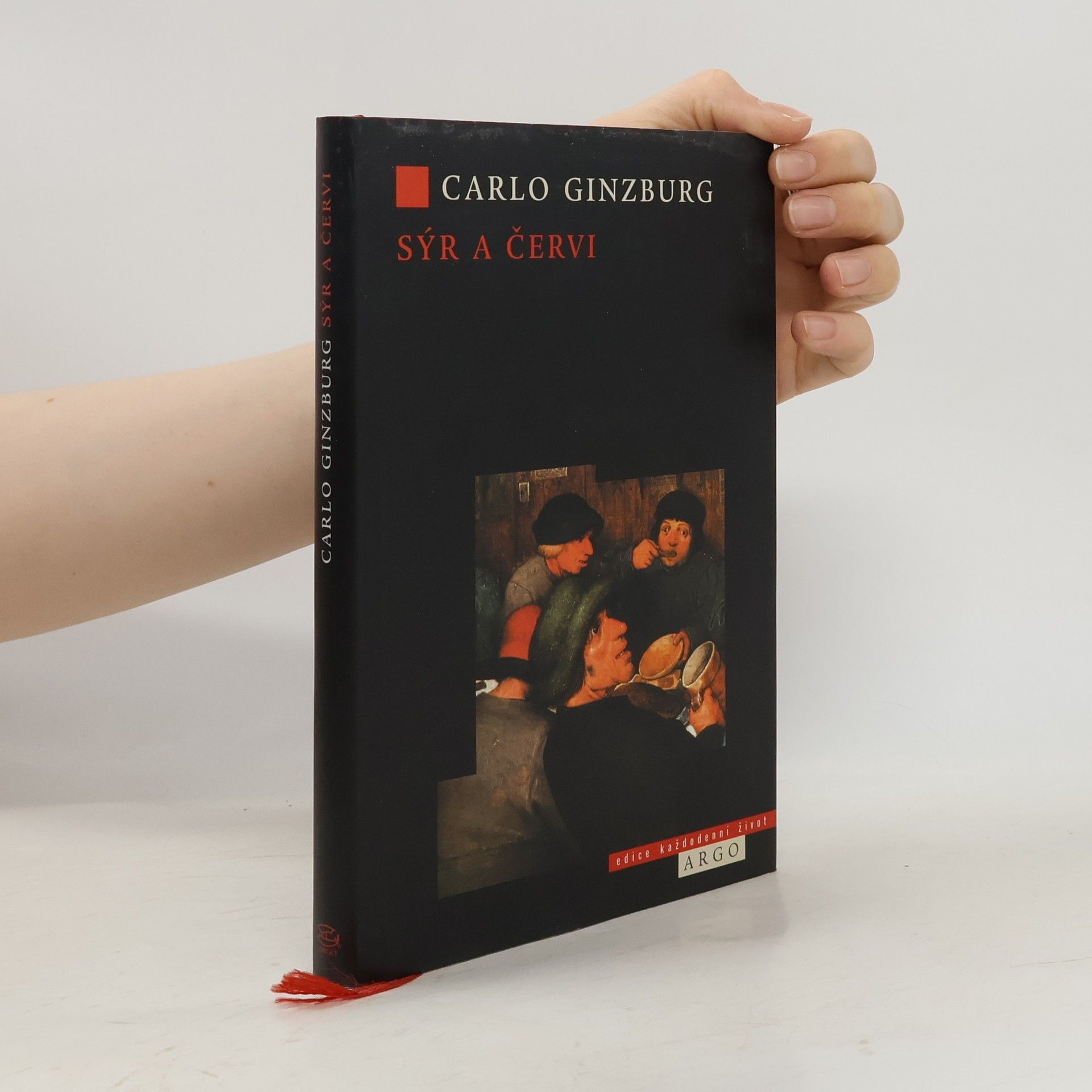 Carlo Ginzburg Sýr a červi: Svět jednoho mlynáře kolem roku 1600