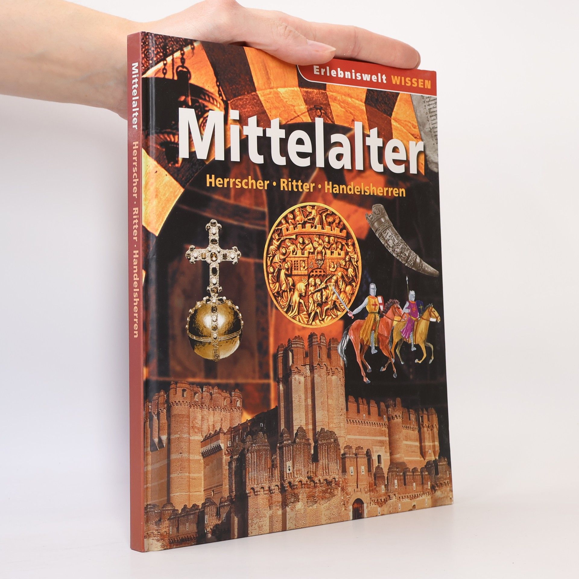 Kolektiv autorů Mittelalter. Herrscher. Ritter. Handelsherren